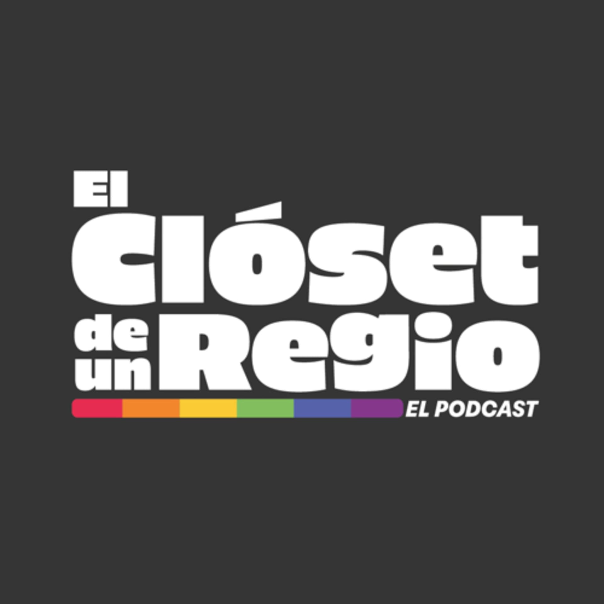 El Closet de un Regio - Podcasts