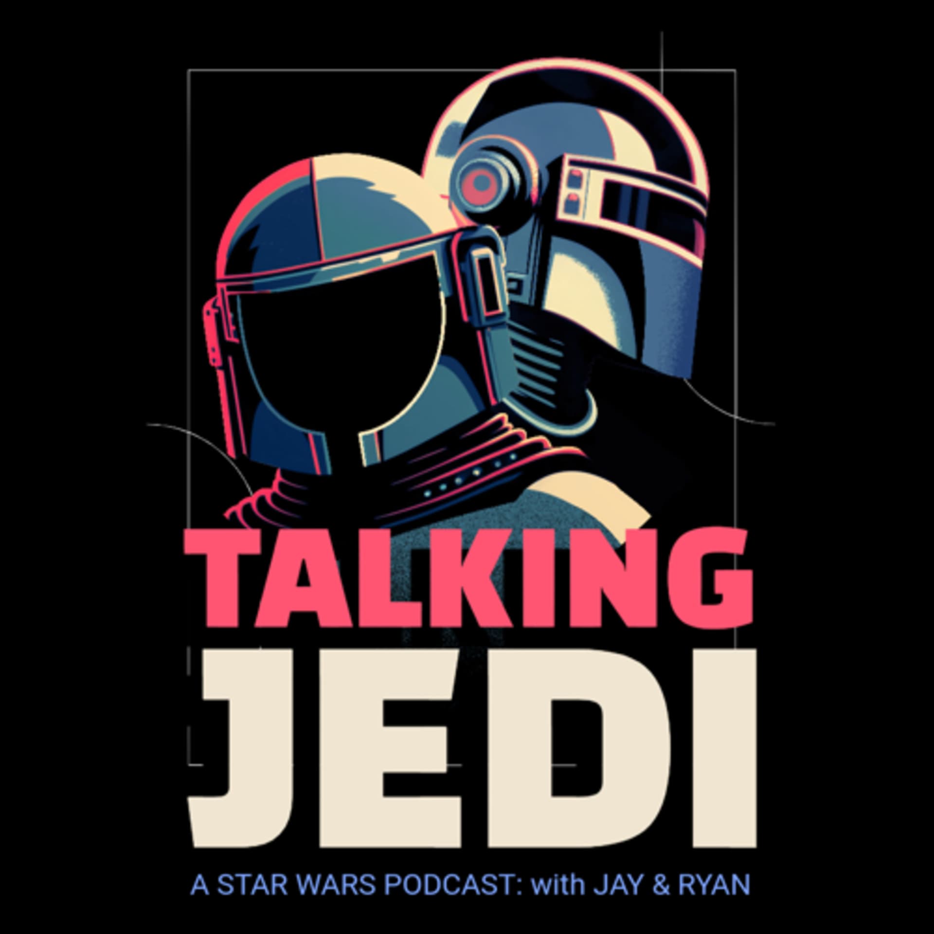 Talking Jedi: A Star Wars Podcast with Jay and Ryan - Podcasts