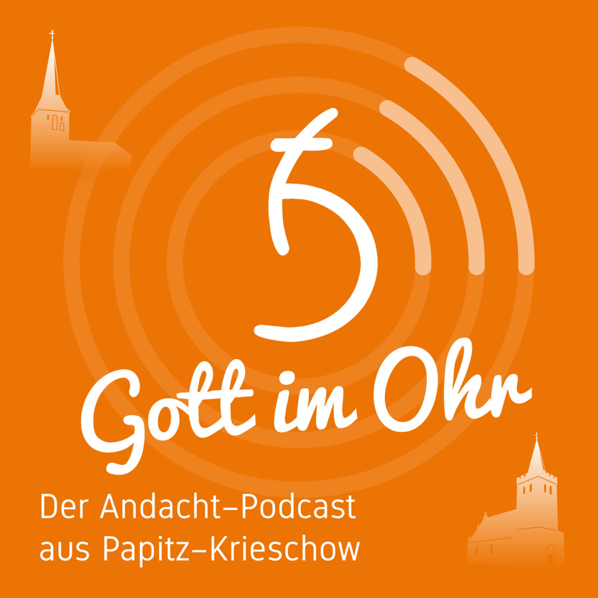 Gott im Ohr - euer Podcast aus Papitz-Krieschow - Podcast