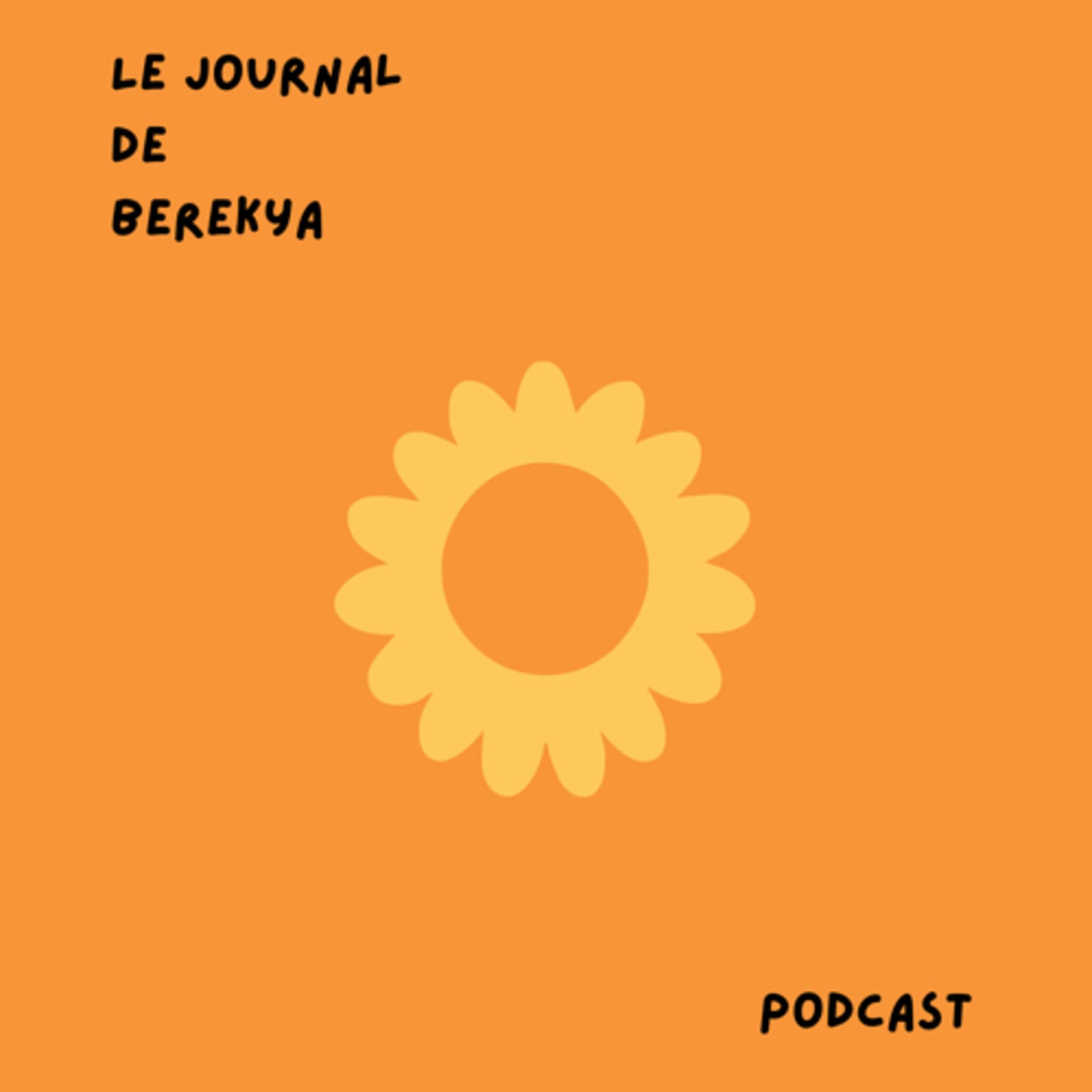Le journal de Berekya. - Podcasts
