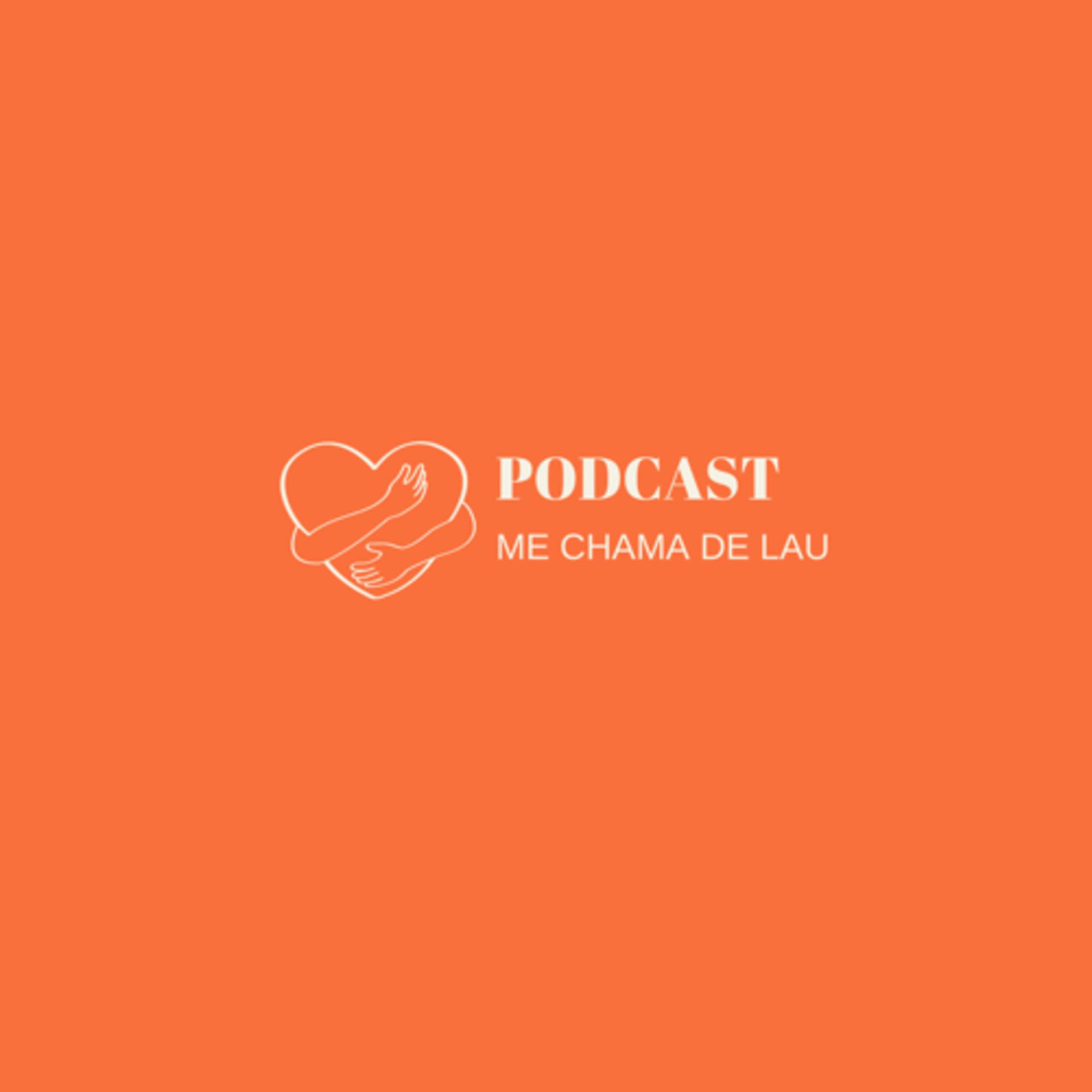 Me chama de Lau - Podcasts
