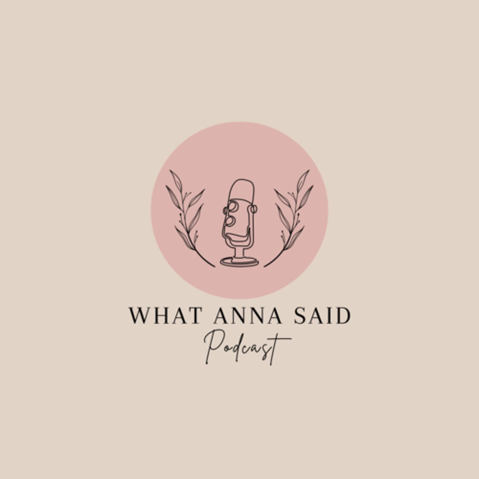 What Anna Said - Podcasts