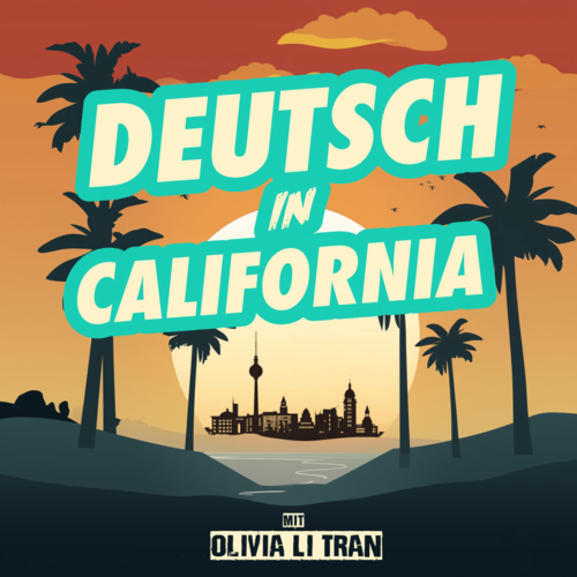 Deutsch in California – Deutschland, der American Dream und Olivia - Podcasts