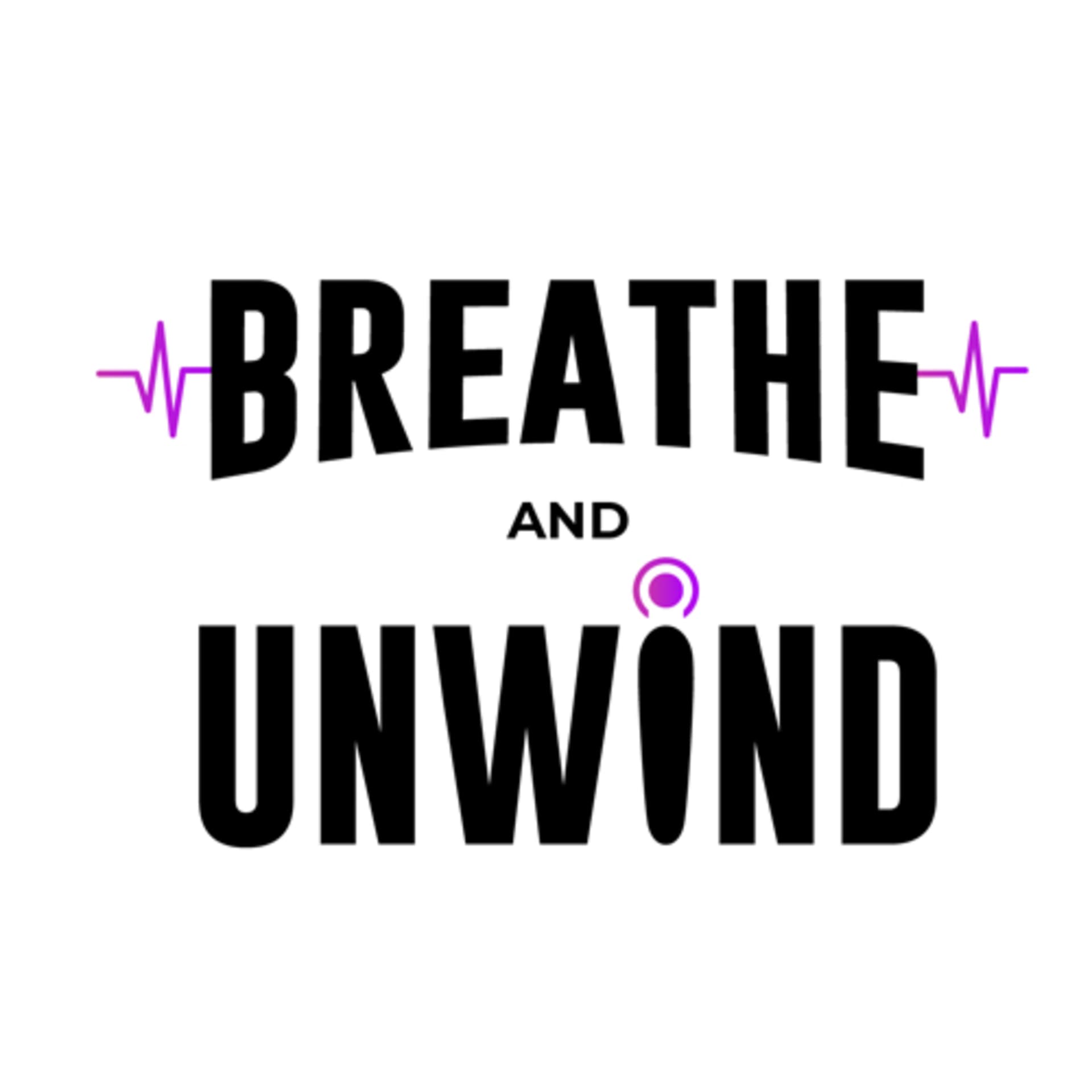 Breathe and unwind - Podcasts