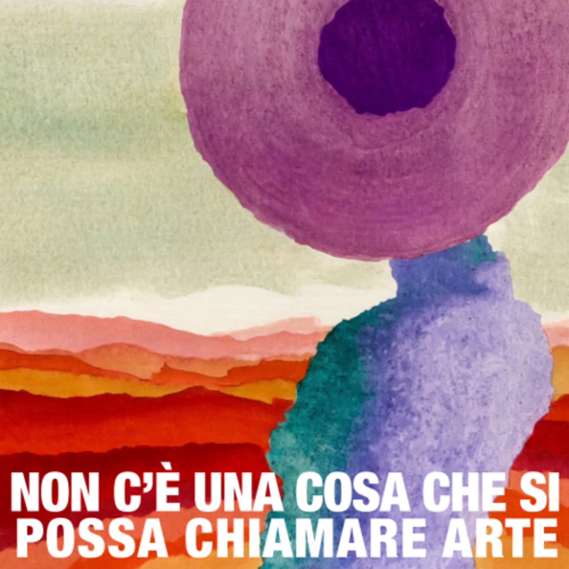 Non c’è una cosa che si possa chiamare arte - Podcast