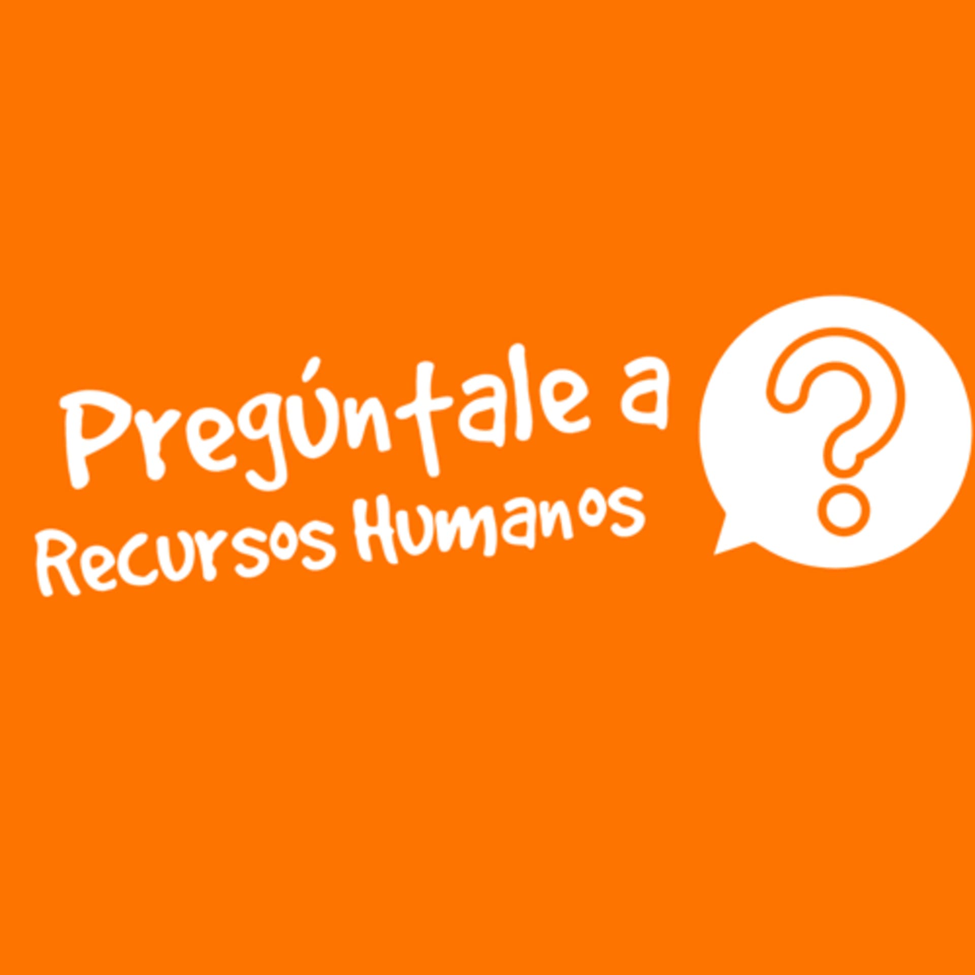 Pregúntale a Recursos Humanos Podcast - Podcasts