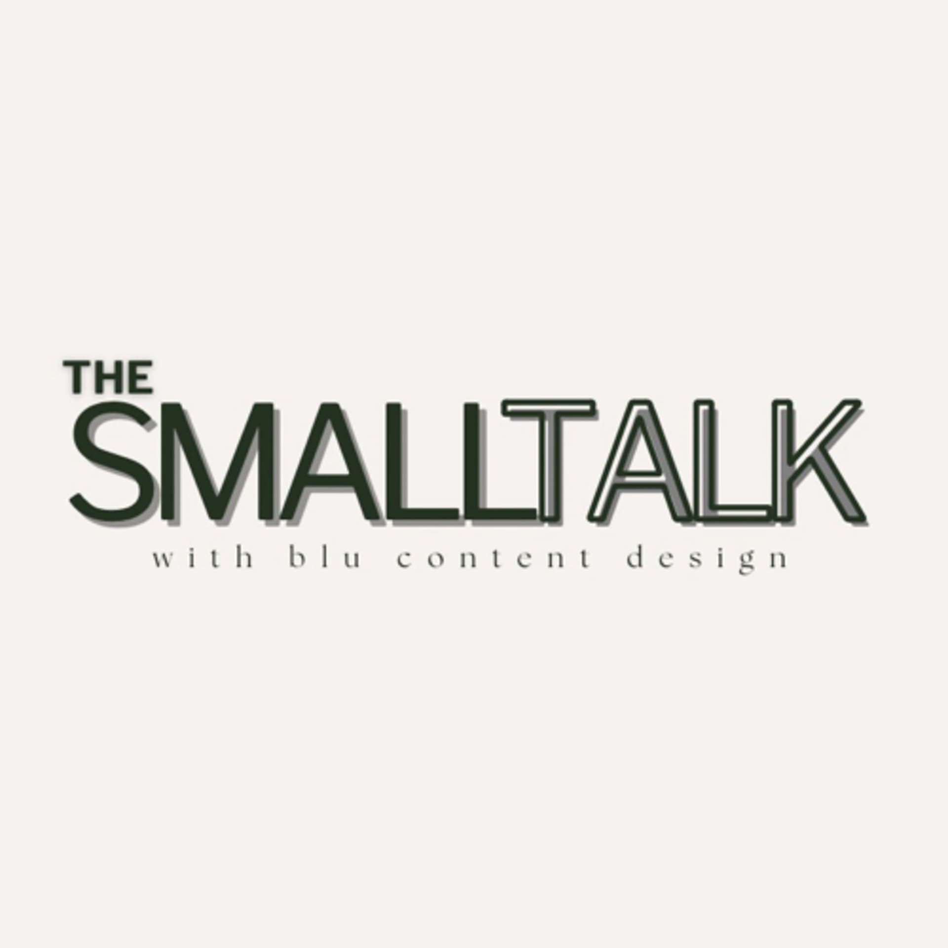 The Small Talk with Blu Content Design - Podcasts