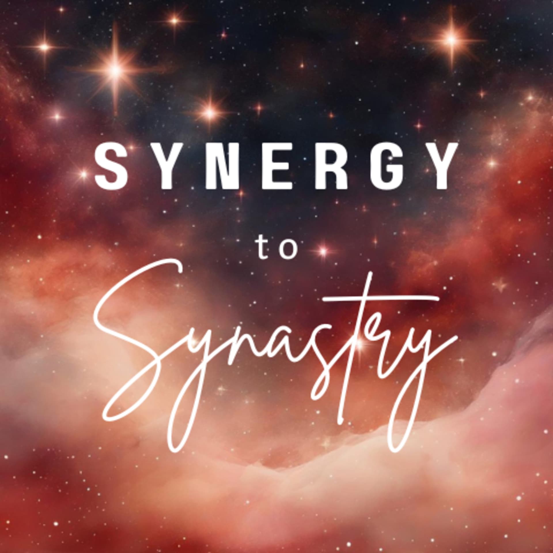 Synergy to Synastry - Podcasts