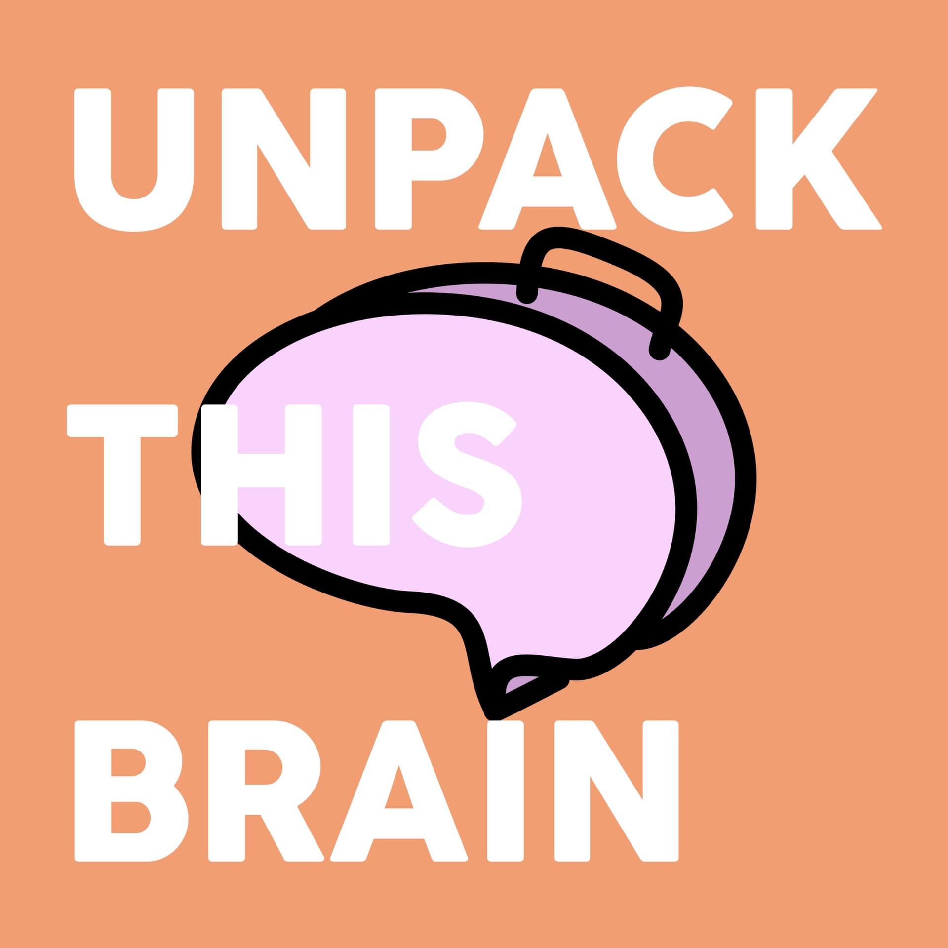 Unpack This Brain - Podcasts