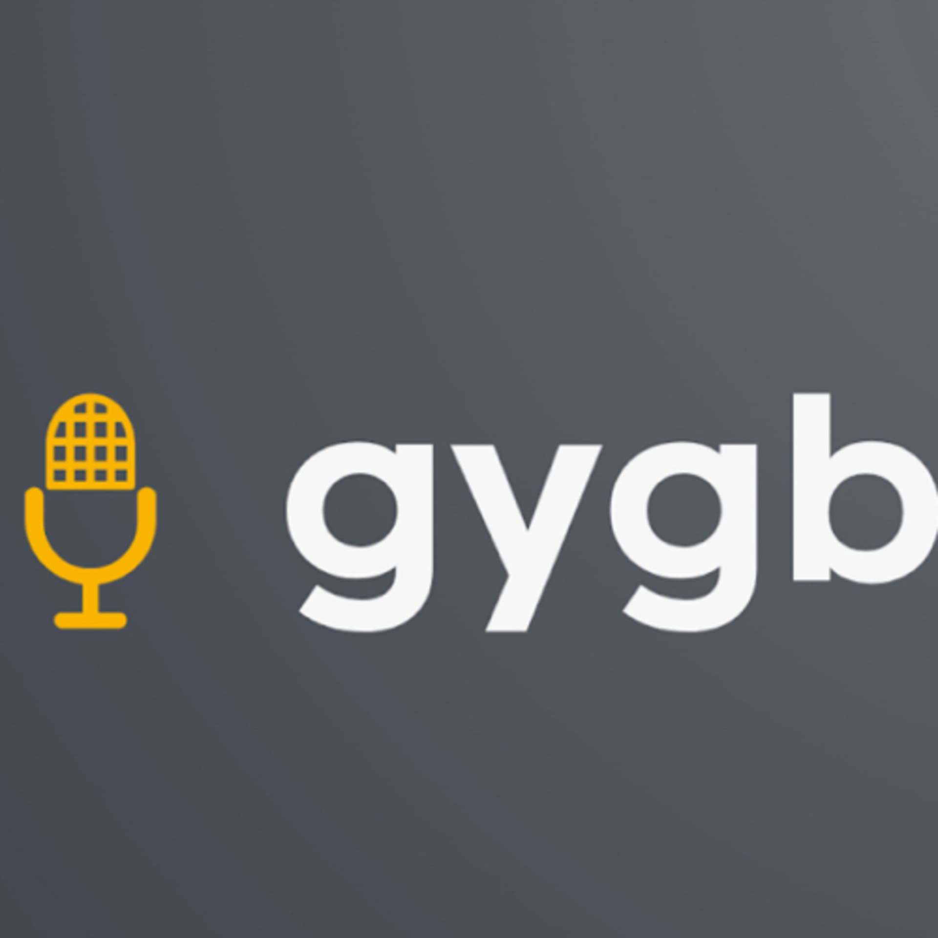 The GYGB Podcast - Podcast