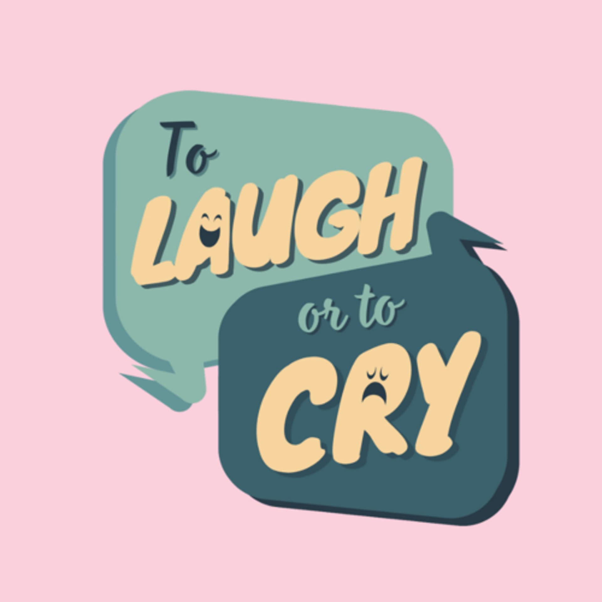 To Laugh Or To Cry - Podcasts