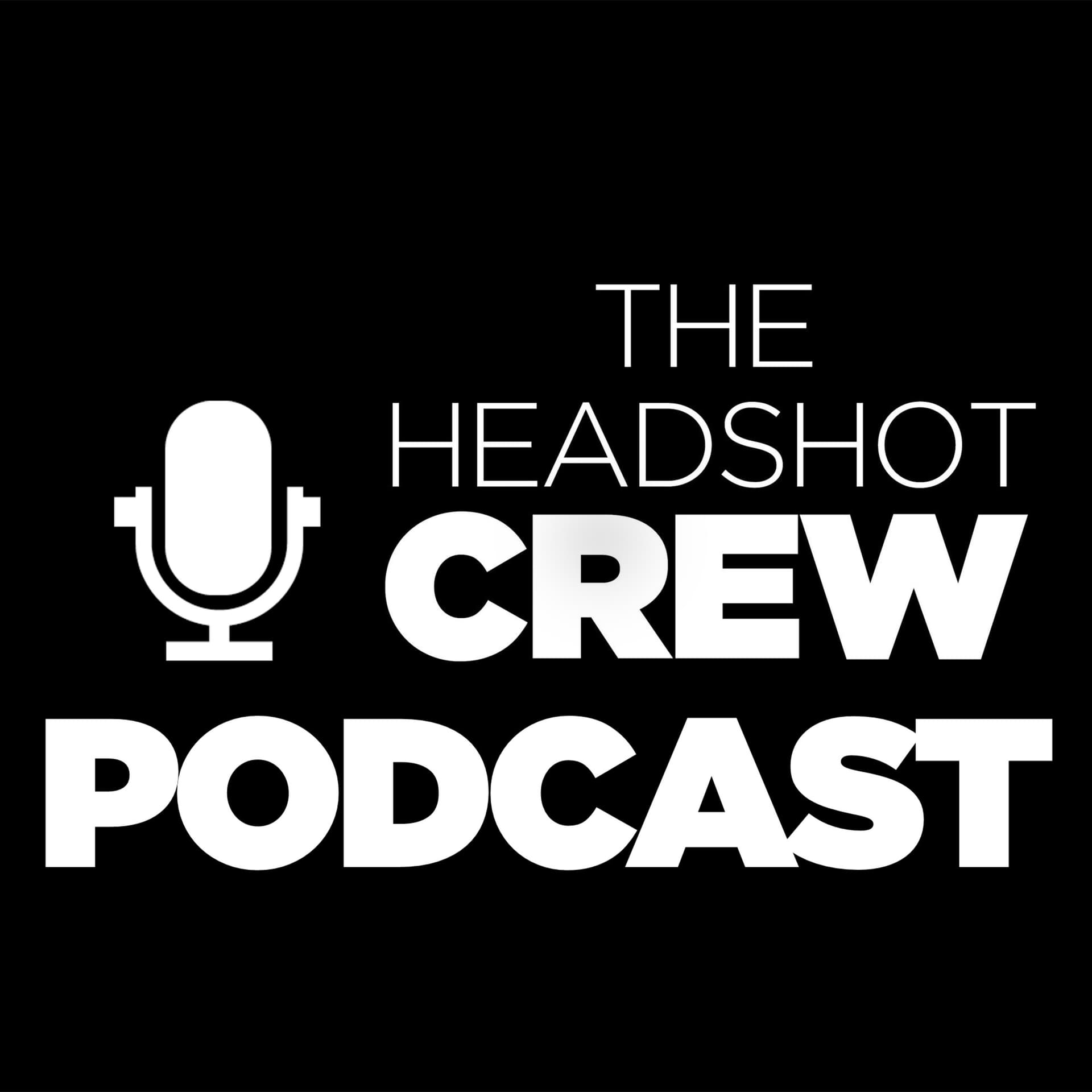 The Headshot CrewPod - Podcasts