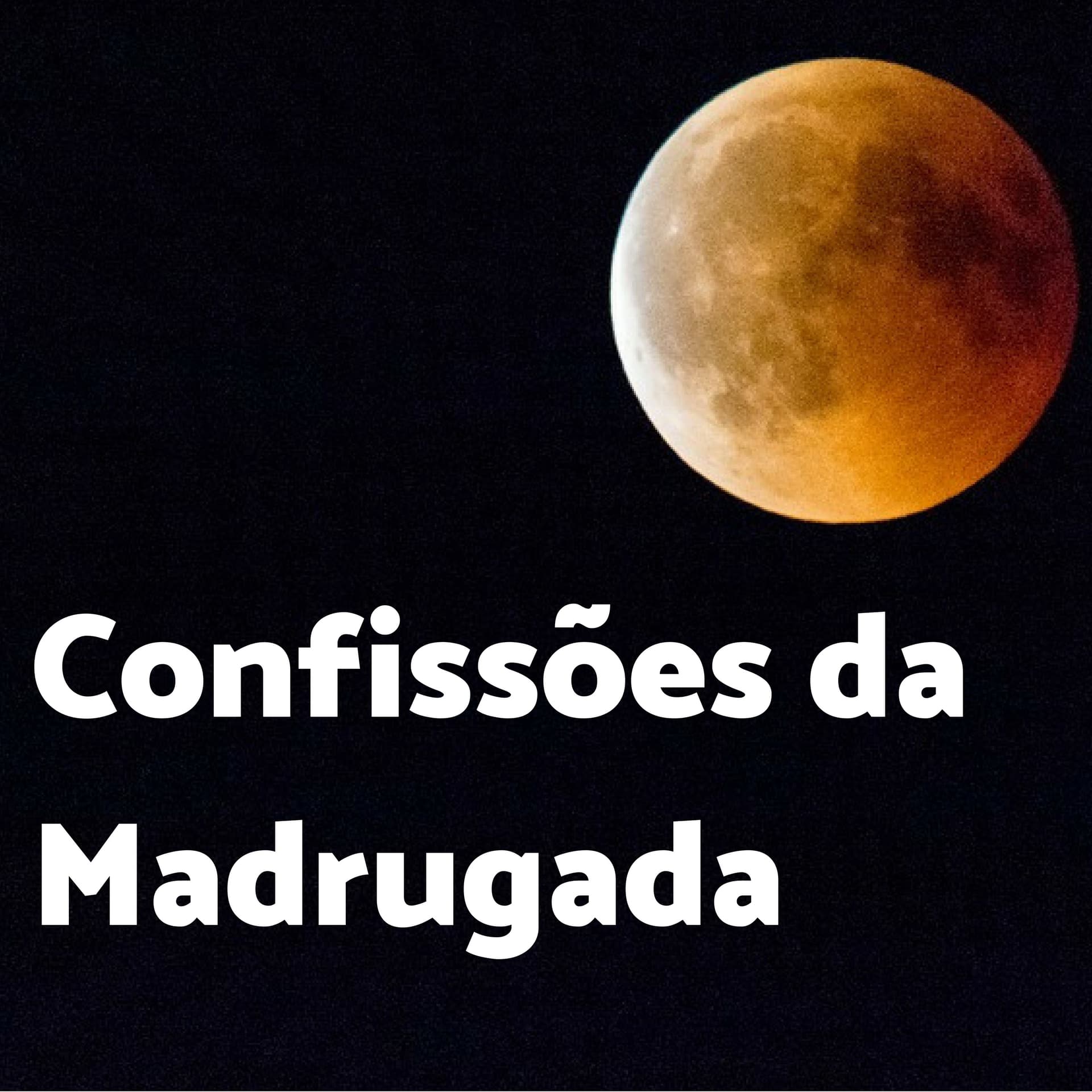 Confissões da Madrugada - Podcasts