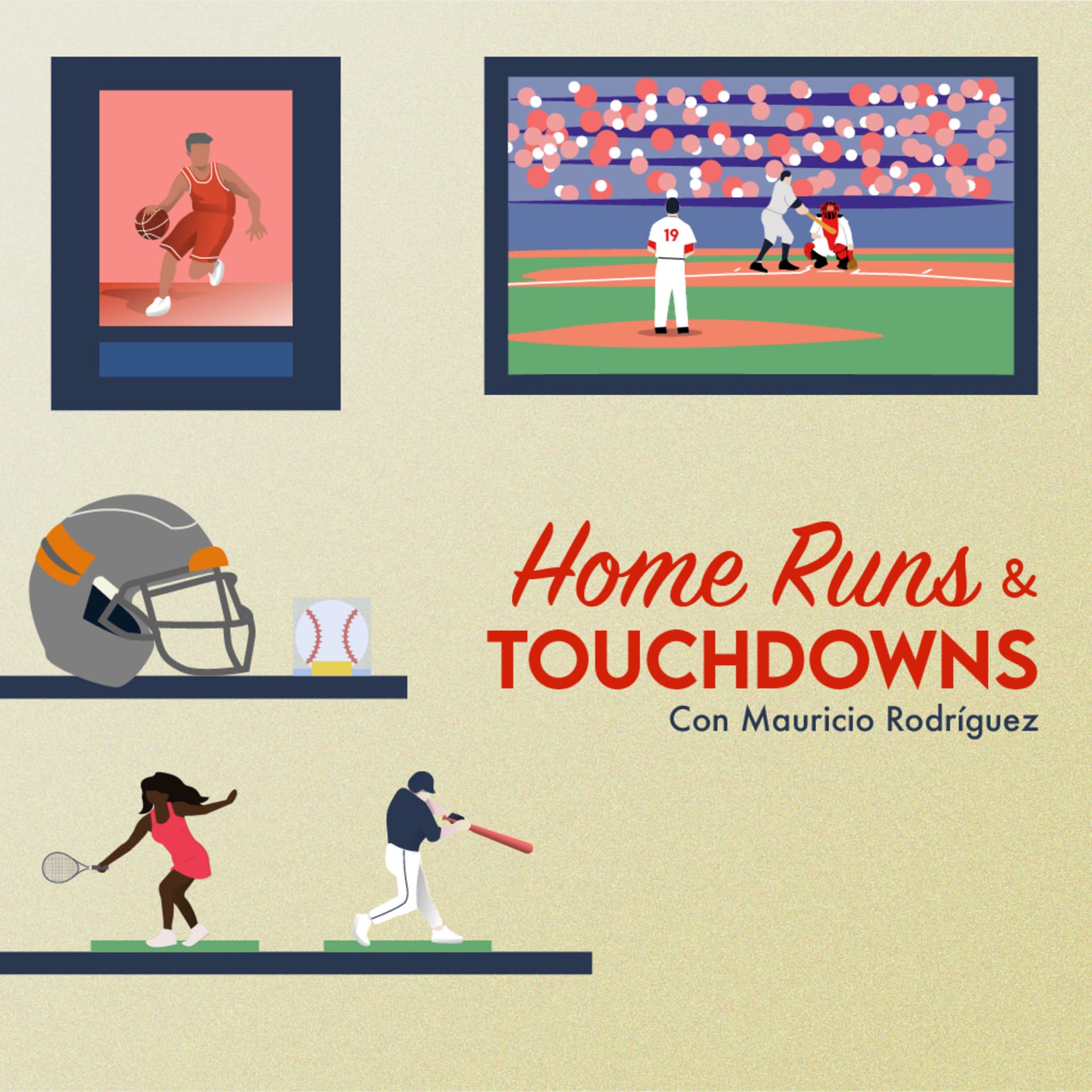 Home Runs y Touchdowns con Mauricio Rodríguez - Podcasts