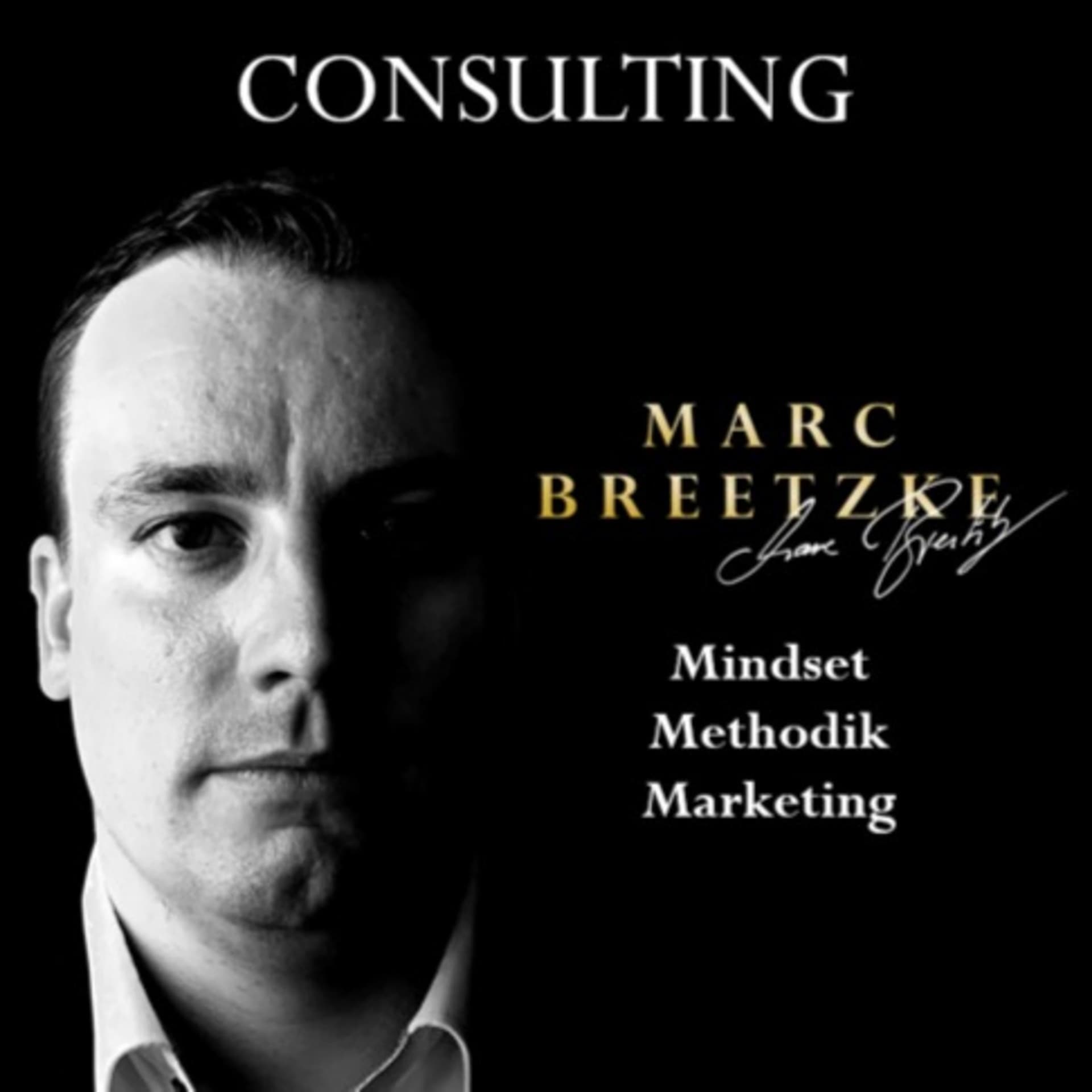 Marc Breetzke: Consulting - Mindset. Methodik. Marketing. - Podcasts