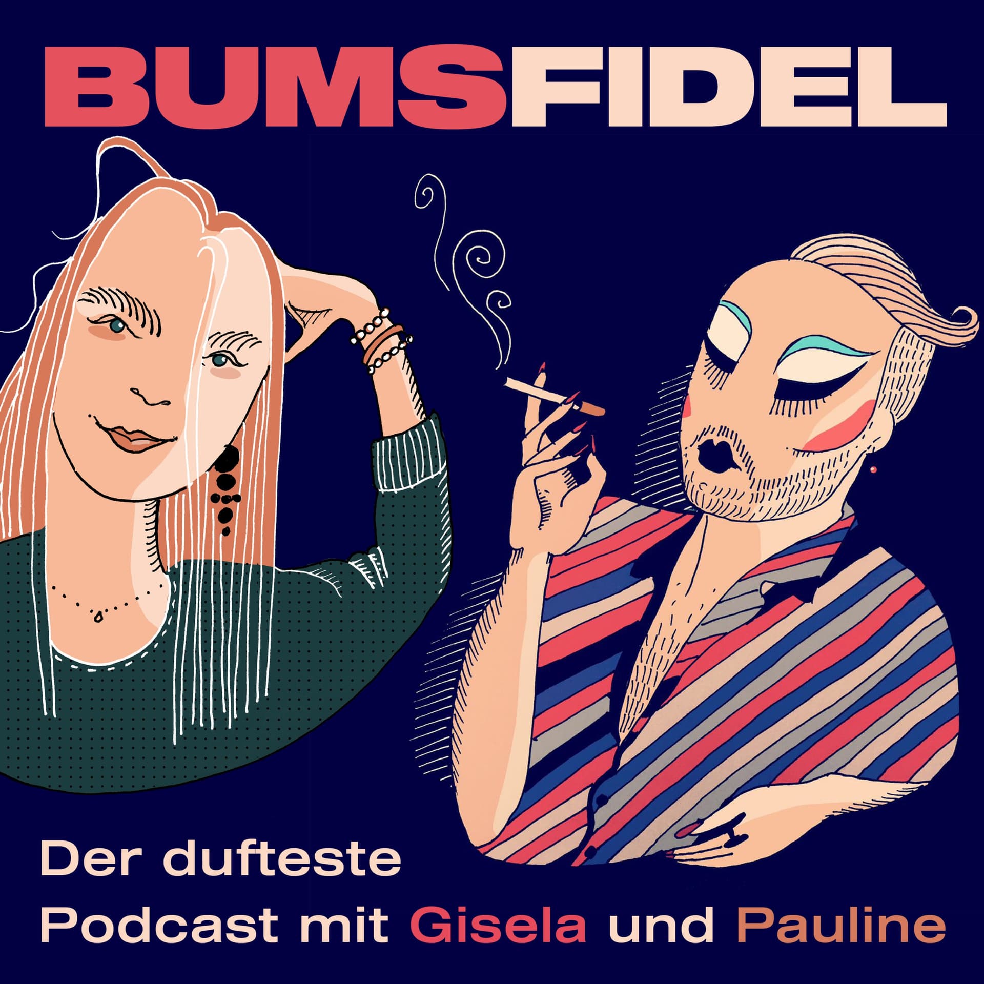 Bumsfidel - Der dufteste Podcast mit Gisela und Pauline - Podcast