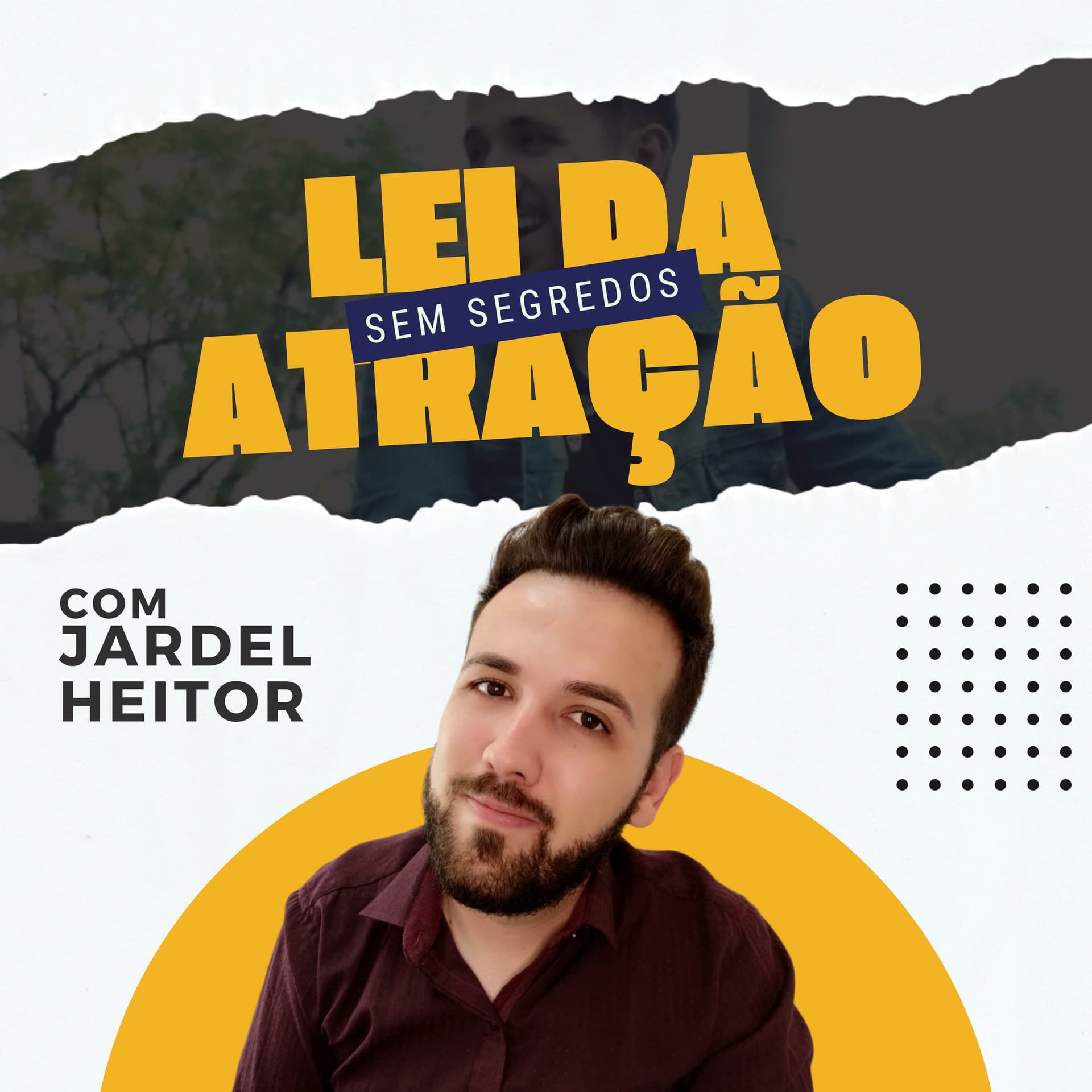 Lei da Atração sem segredos por Jardel Heitor - Podcast