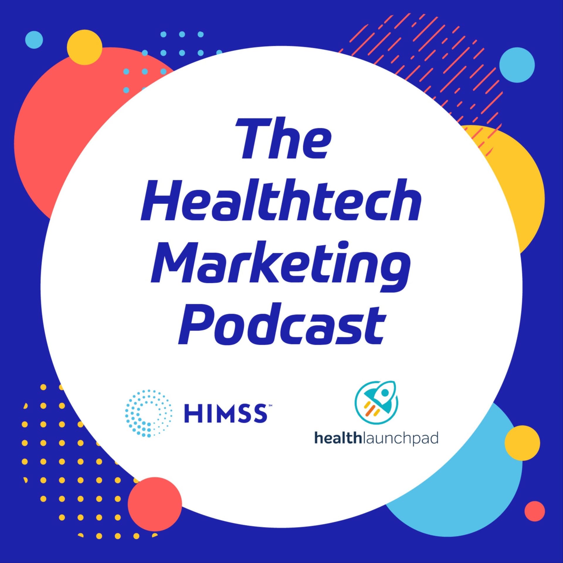 The Healthtech Marketing Podcast presented by HIMSS and healthlaunchpad - Podcasts