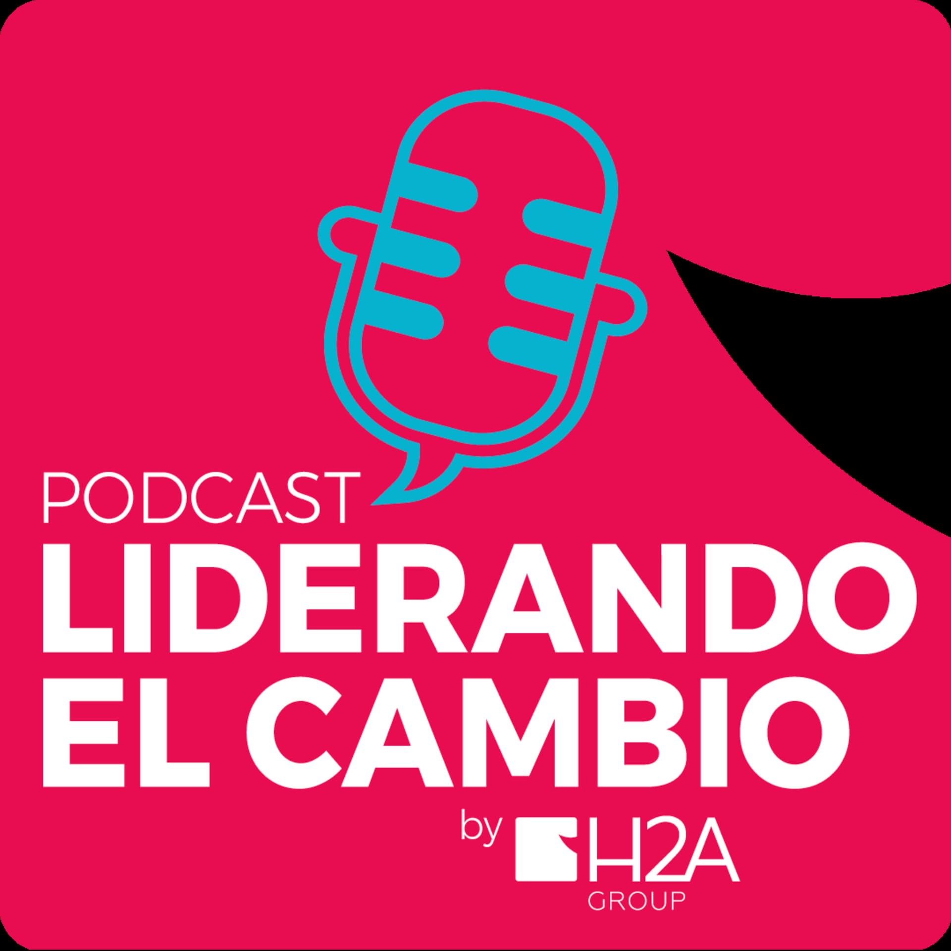 Liderando el cambio by H2A Group - Podcasts