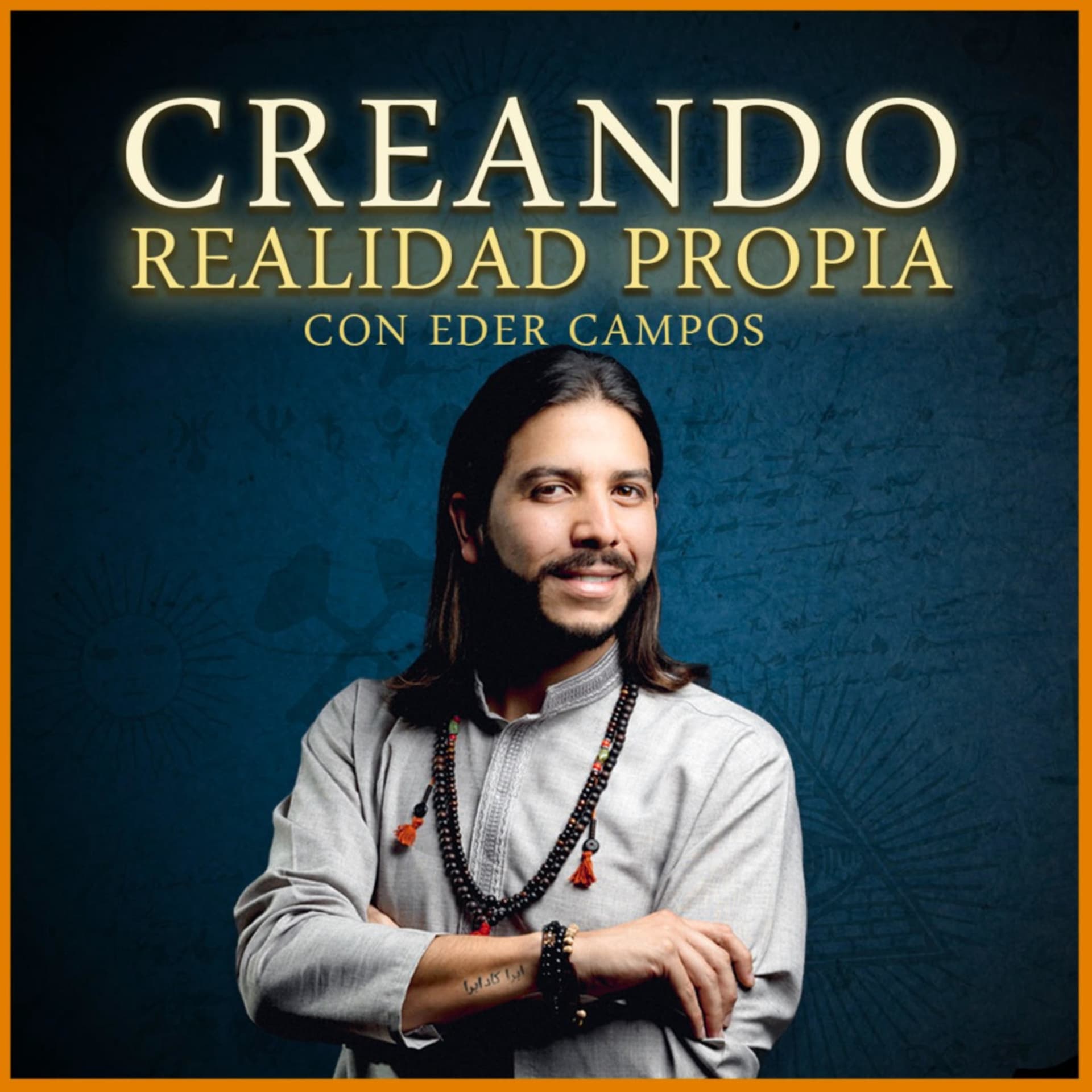 Creando Realidad Propia con Eder Campos - Podcasts