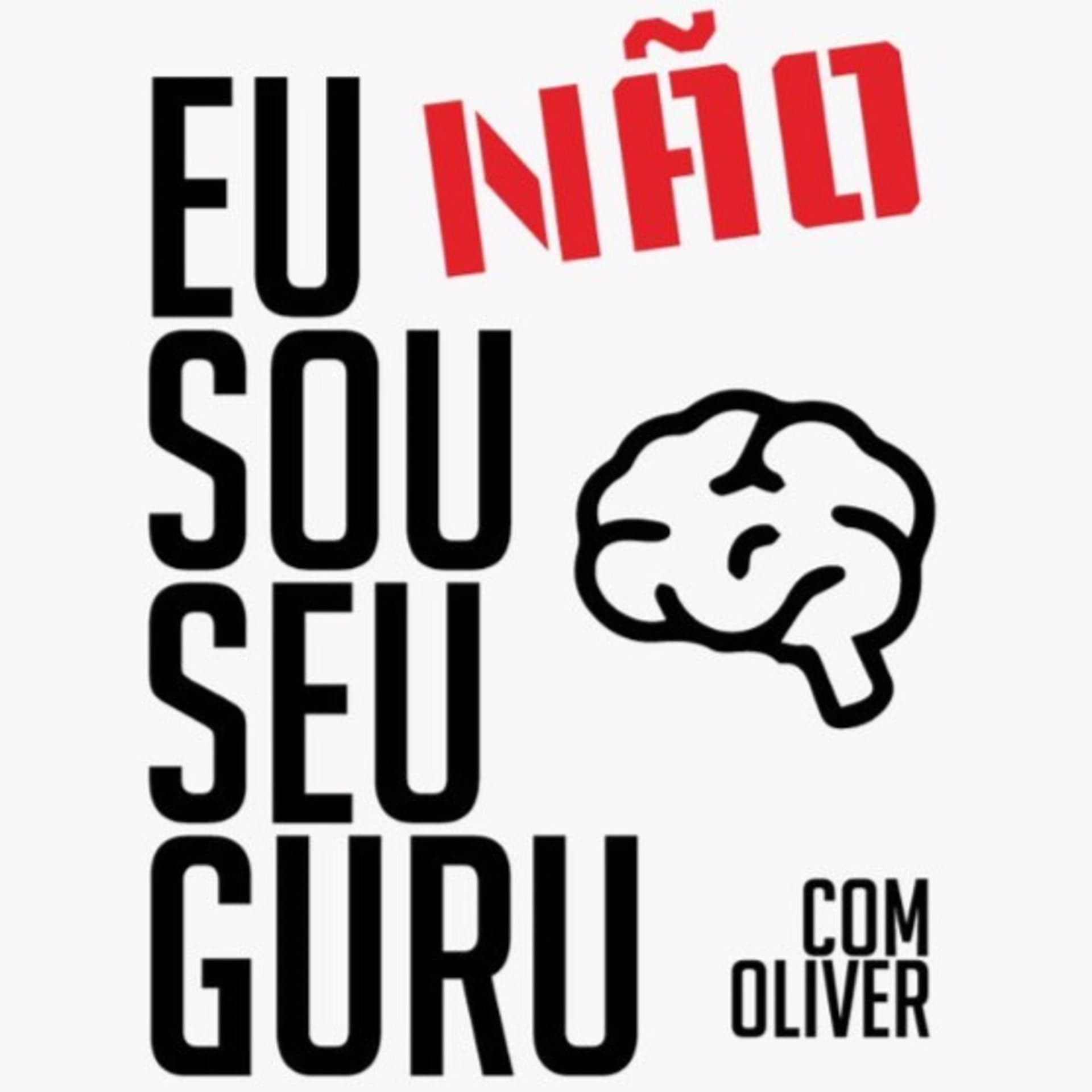 Eu Não Sou O Seu Guru - Podcasts