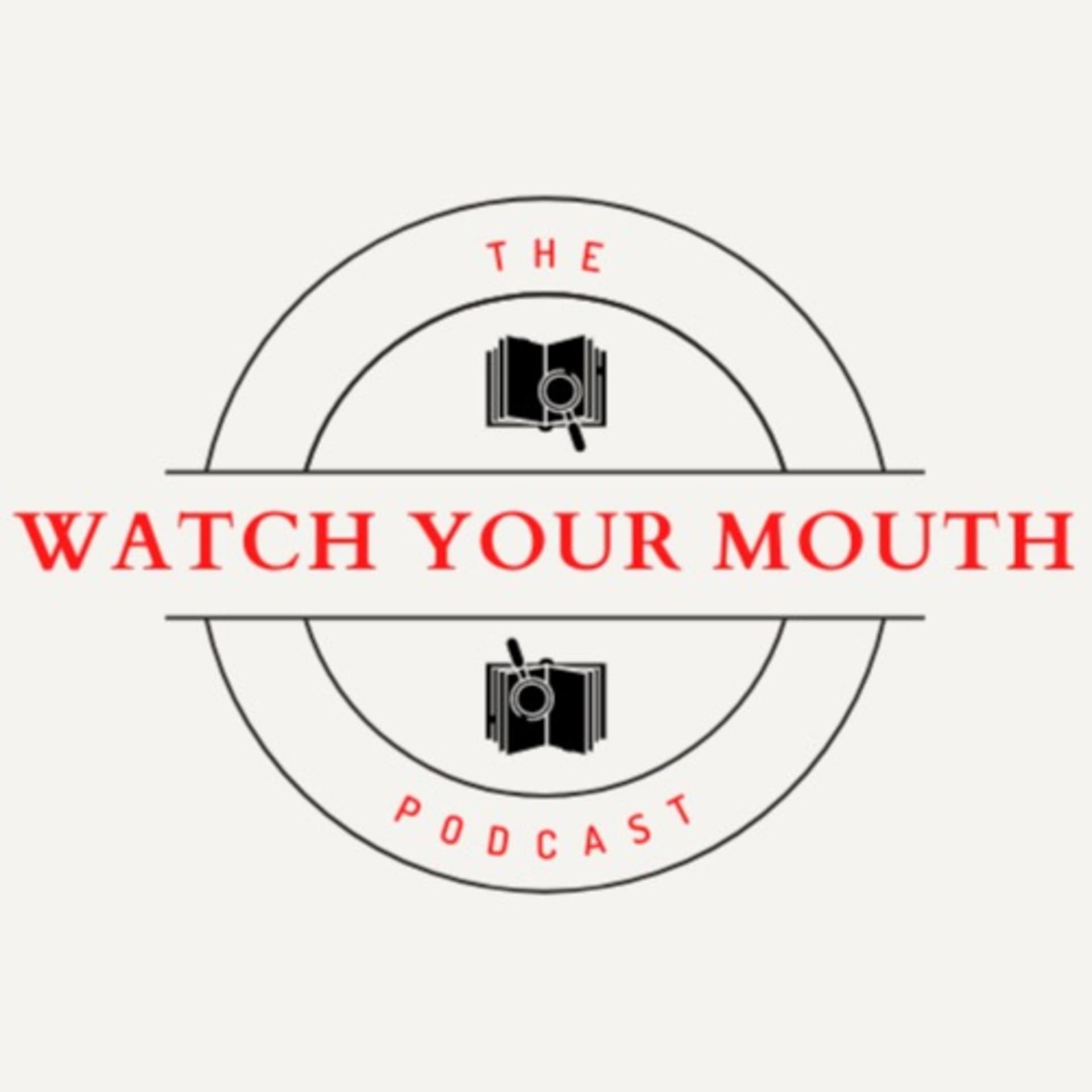 The Watch Your Mouth Podcast - Podcasts