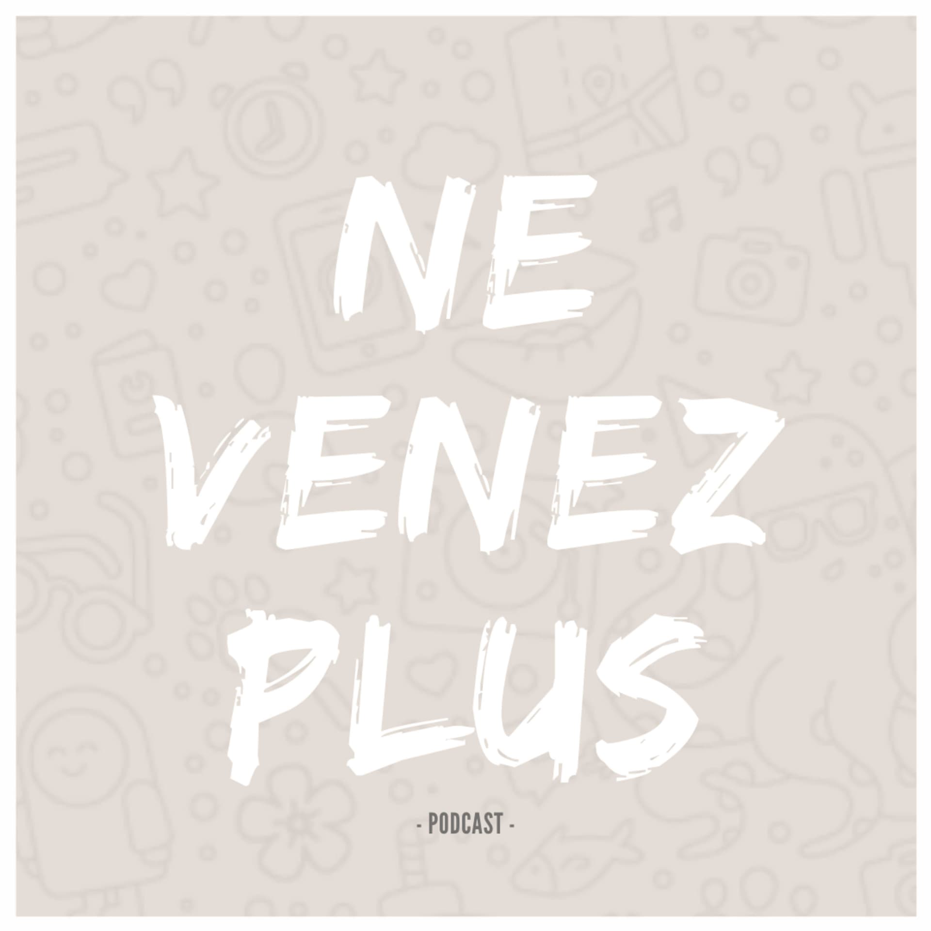 NE VENEZ PLUS - Podcasts