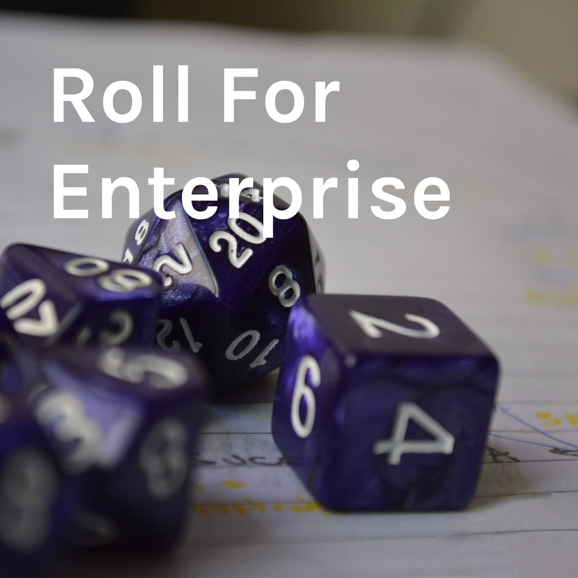 Roll For Enterprise - Podcasts