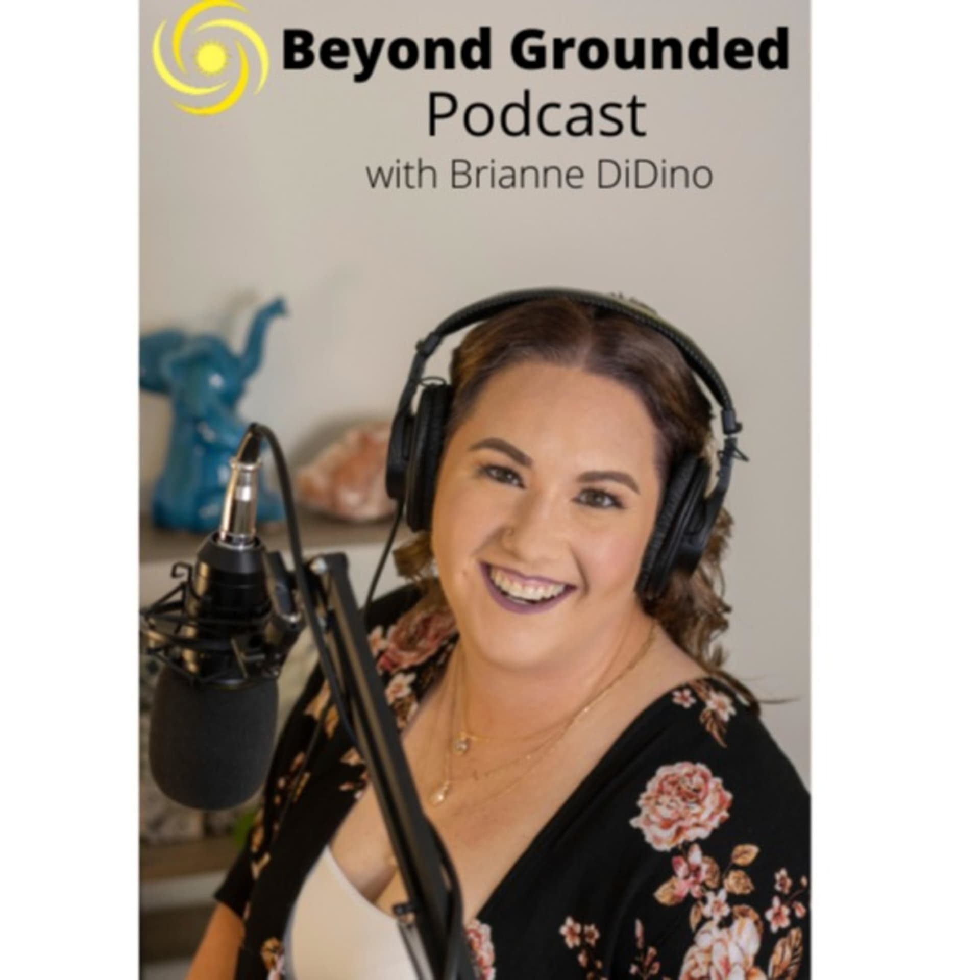 Beyond Grounded with Brianne DiDino - Podcasty