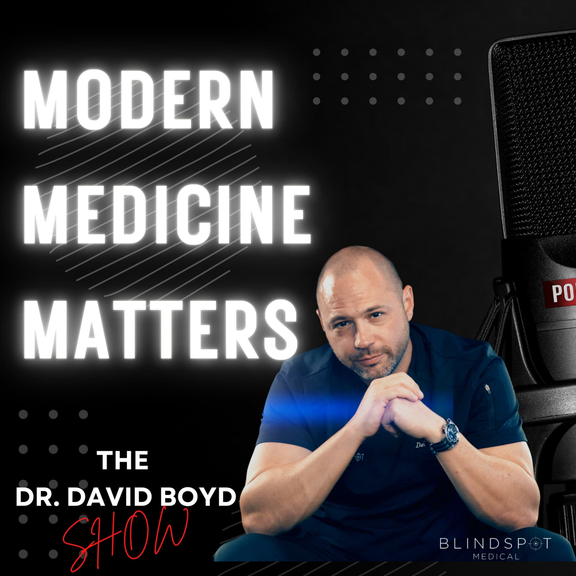 Modern Medicine Matters - The Dr. David Boyd Show - Podcasts