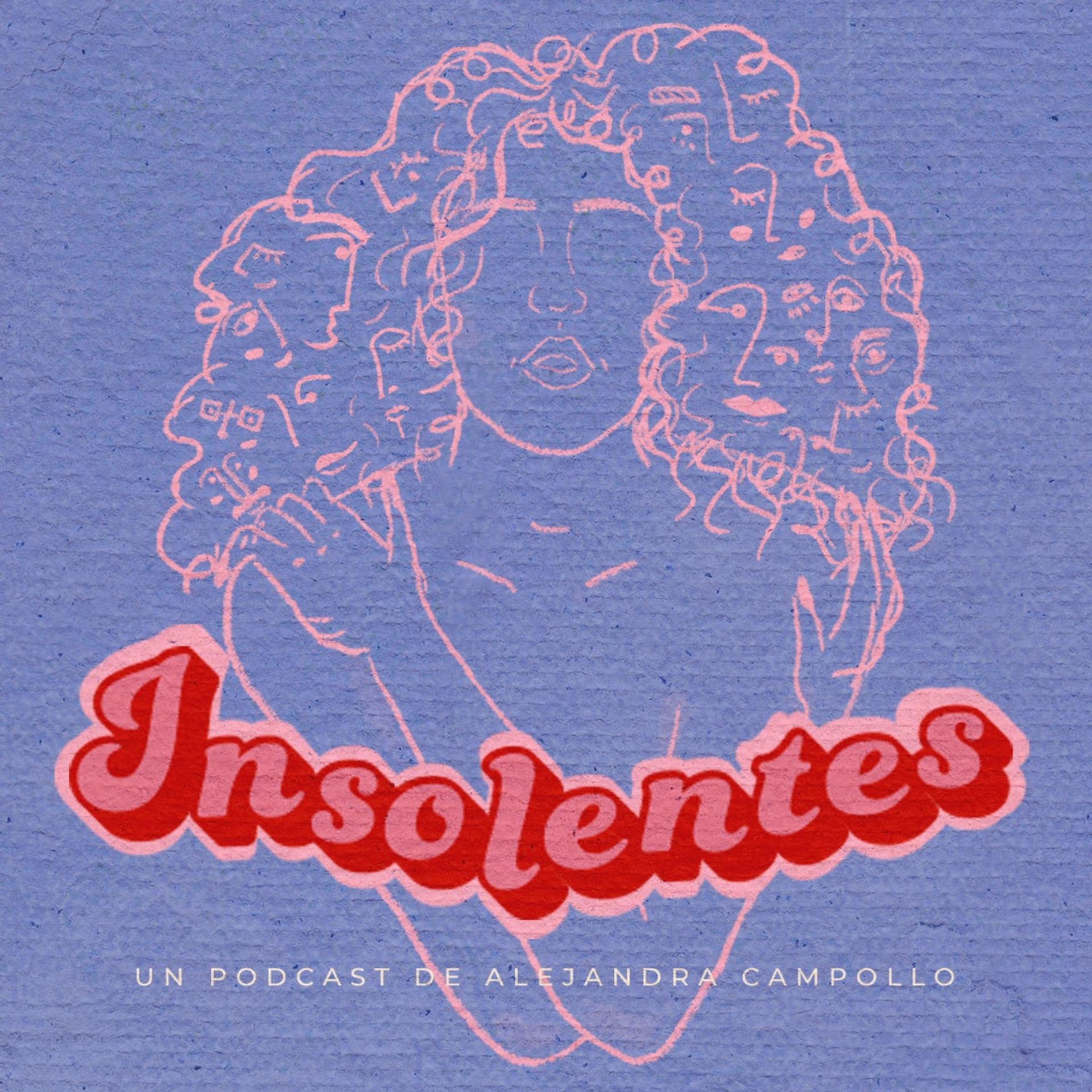 Insolentes - Podcasts