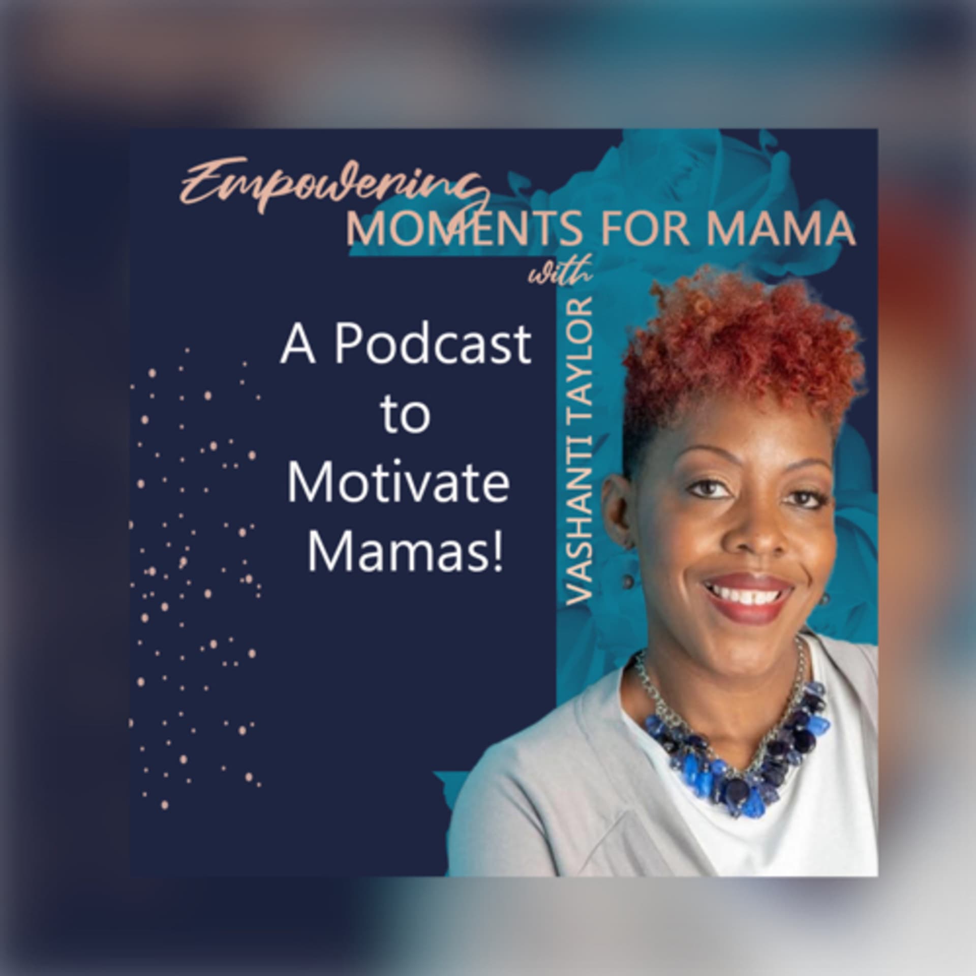 Empowering Moments for Mama - Podcasts