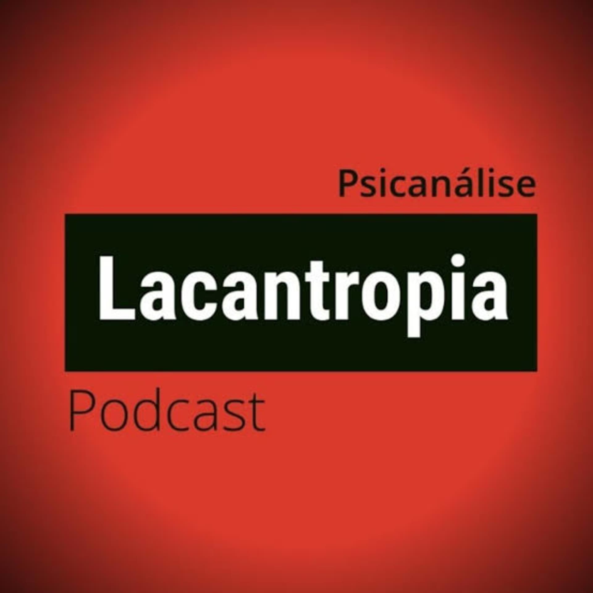 LACANTROPIA - Podcasts