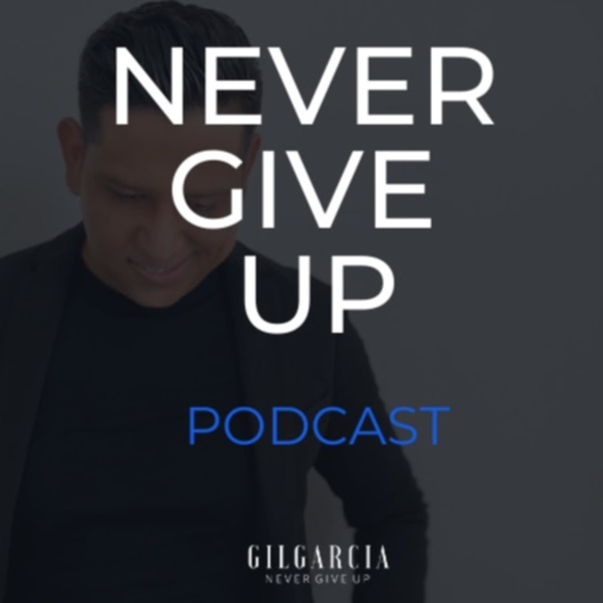 Never Give Up Podcast - Podcasts