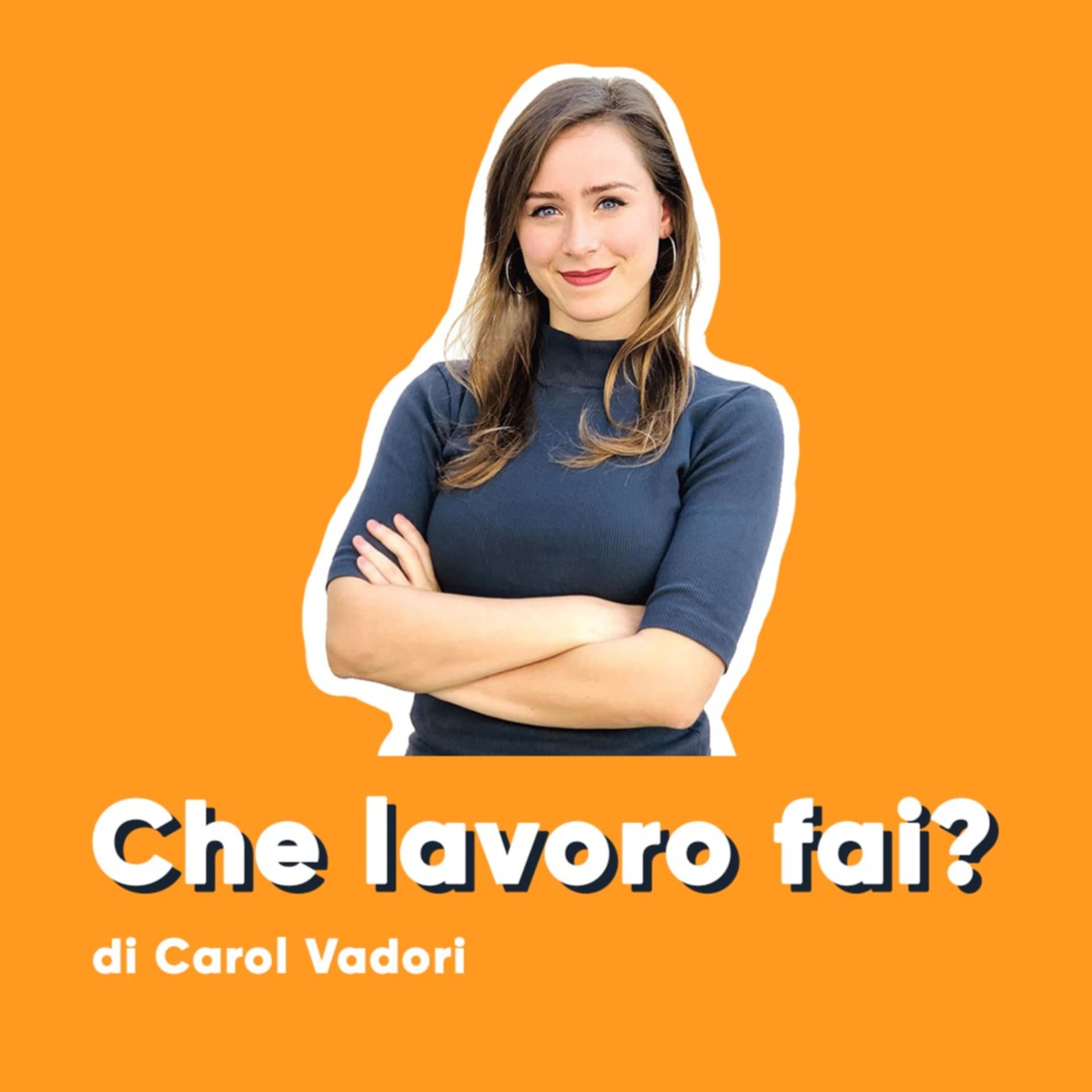 Che Lavoro Fai? - Podcasts