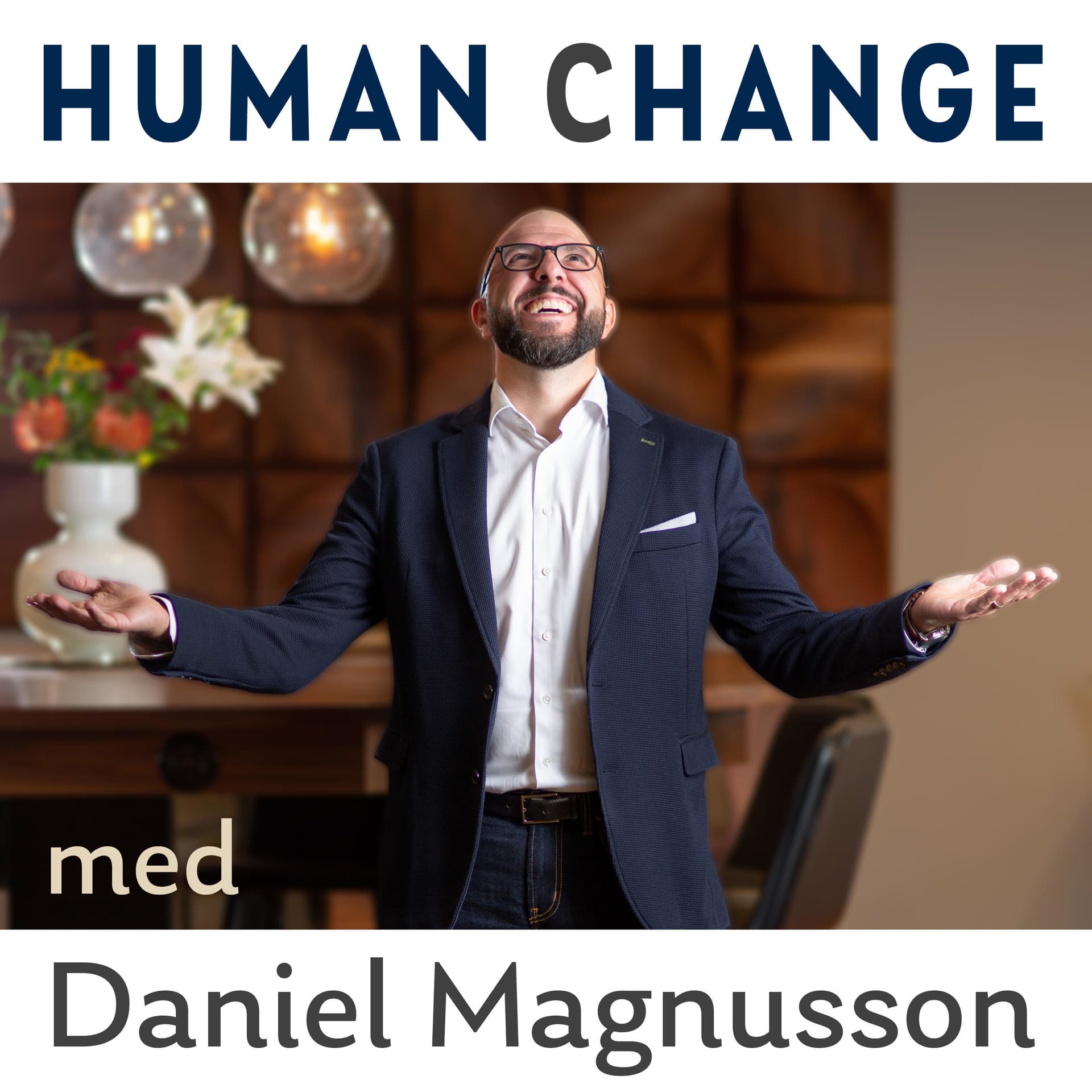 Human Change med Daniel Magnusson - Podcasts