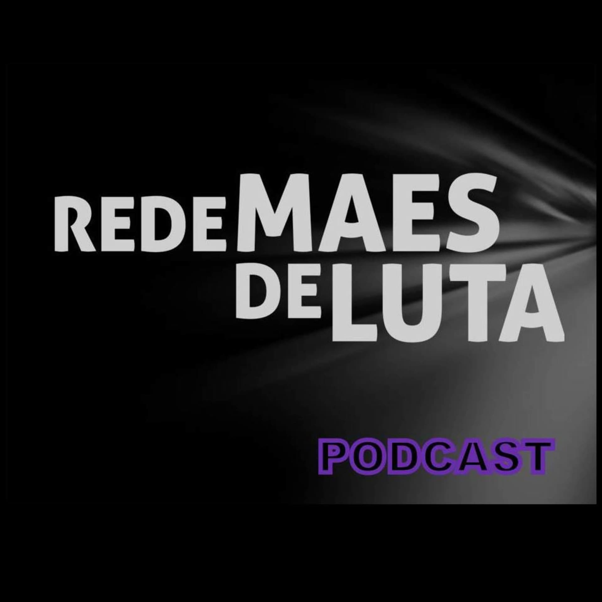 Podcast Mães de Luta - Podcasts