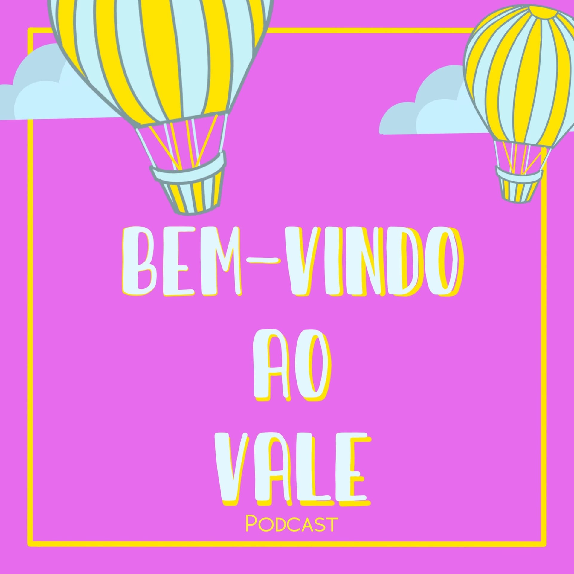 BEM-VINDO AO VALE Podcast - Podcasts