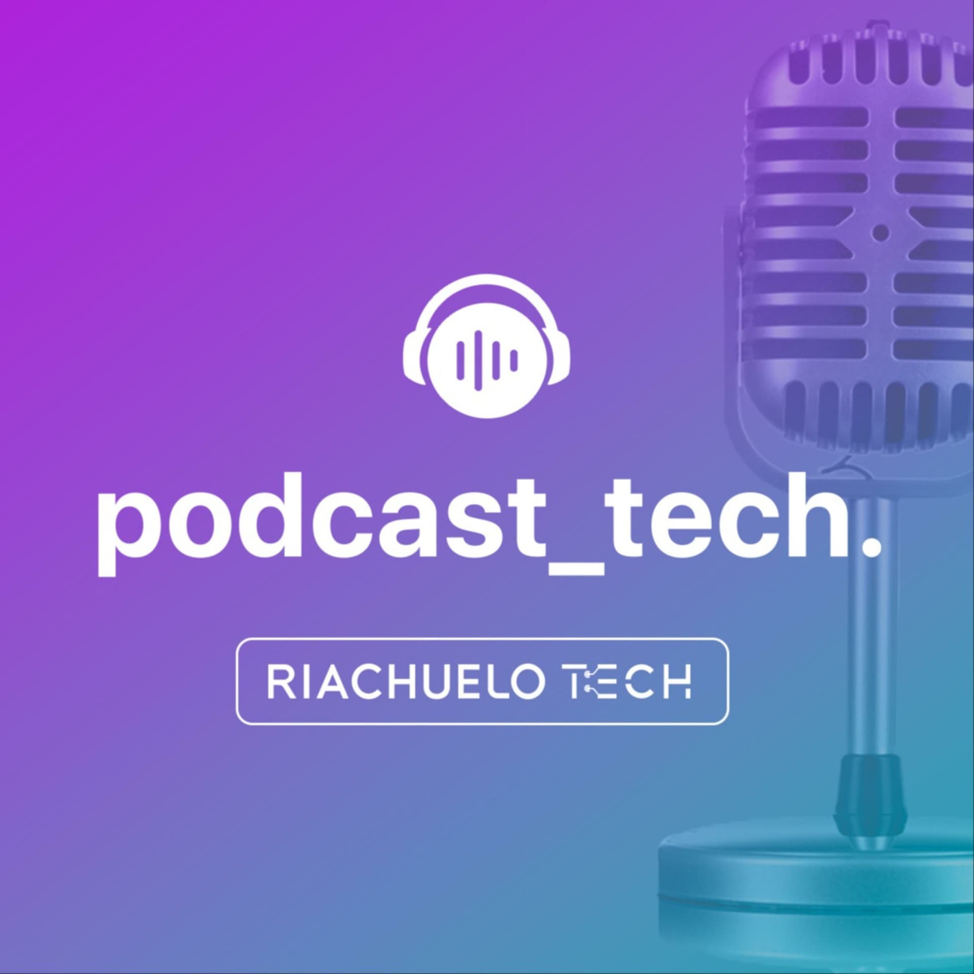 RIACHUELO TECH - Podcasts