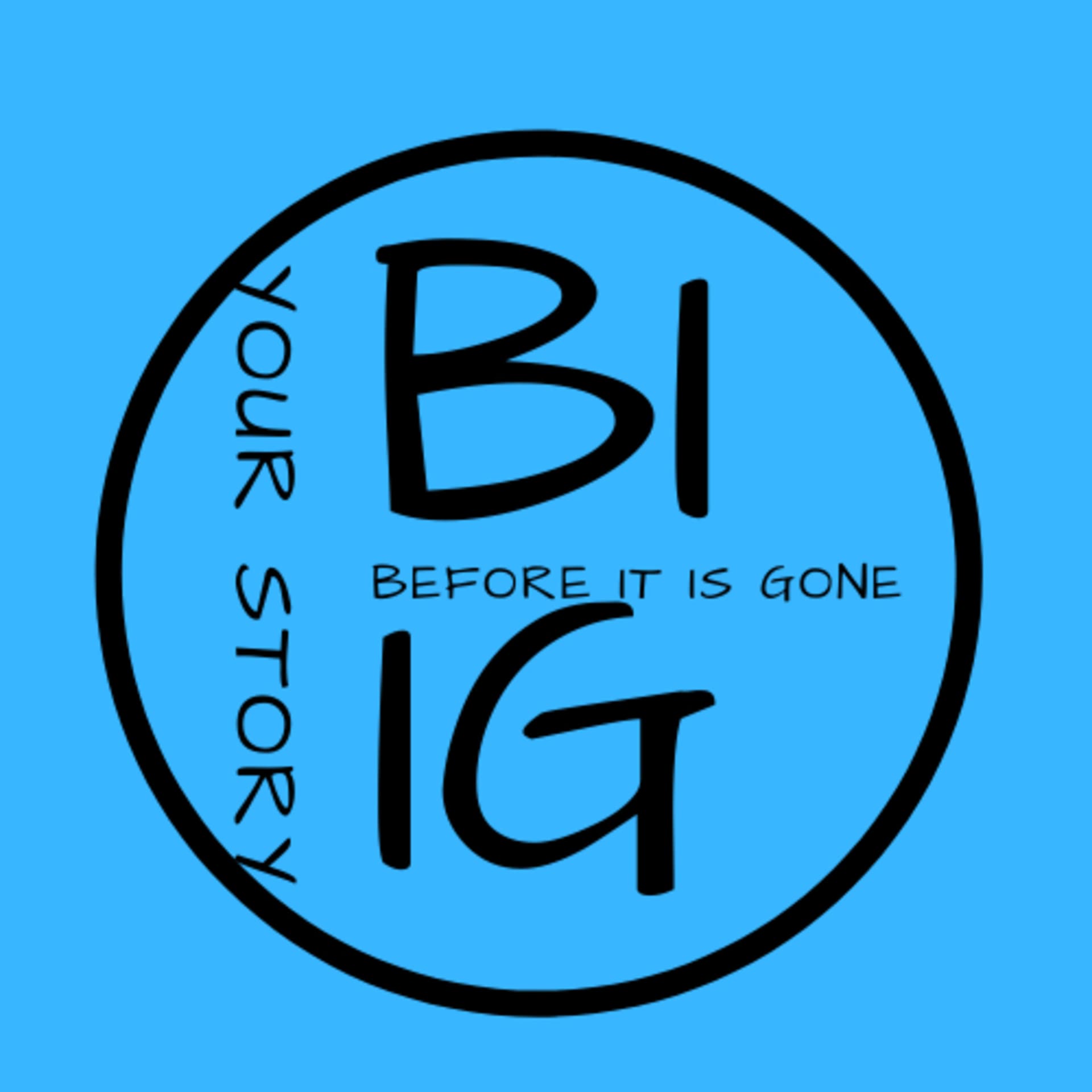 BIIG Stories - Your Story Before It Is Gone - Podcasts