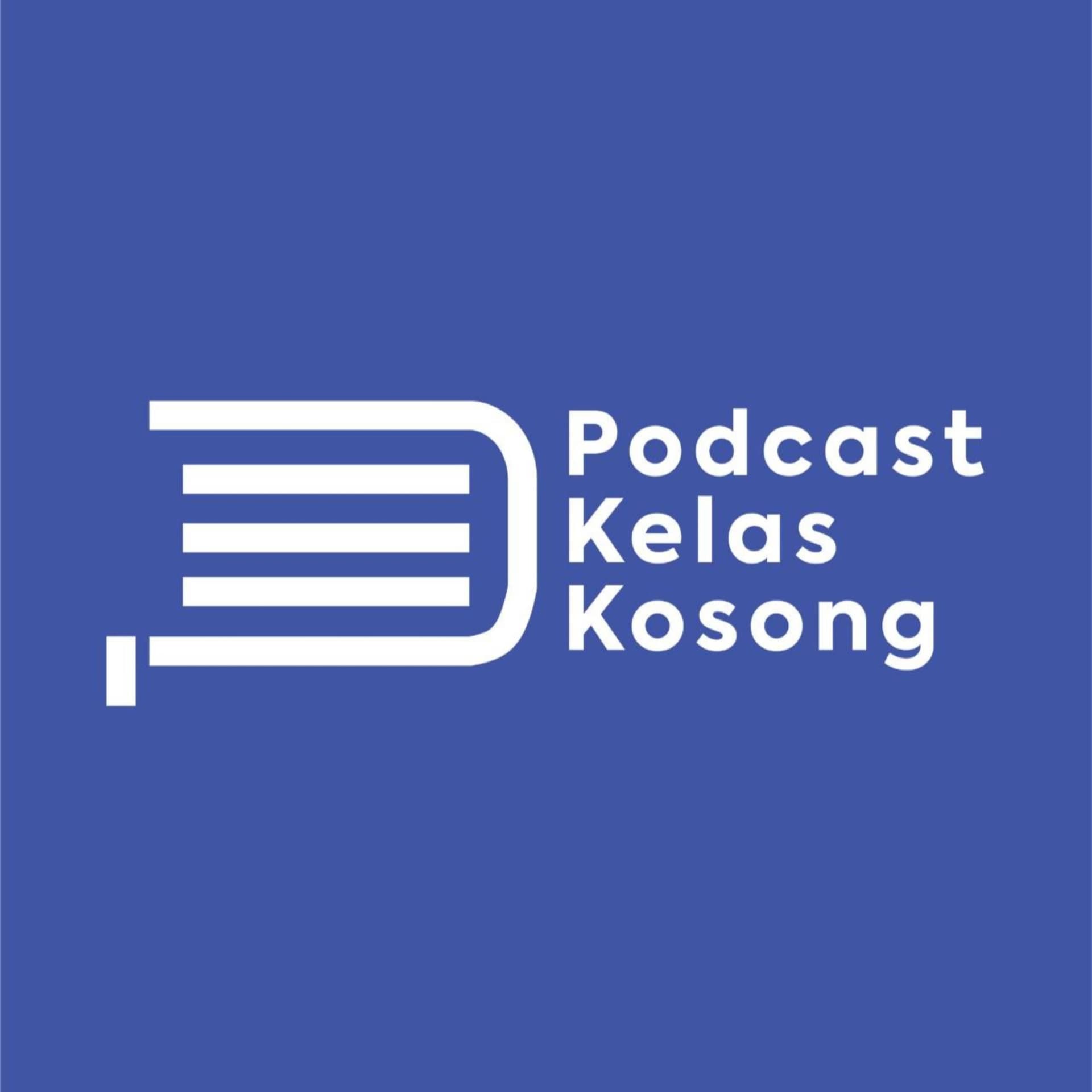 PODCAST KELAS KOSONG - Podcasts