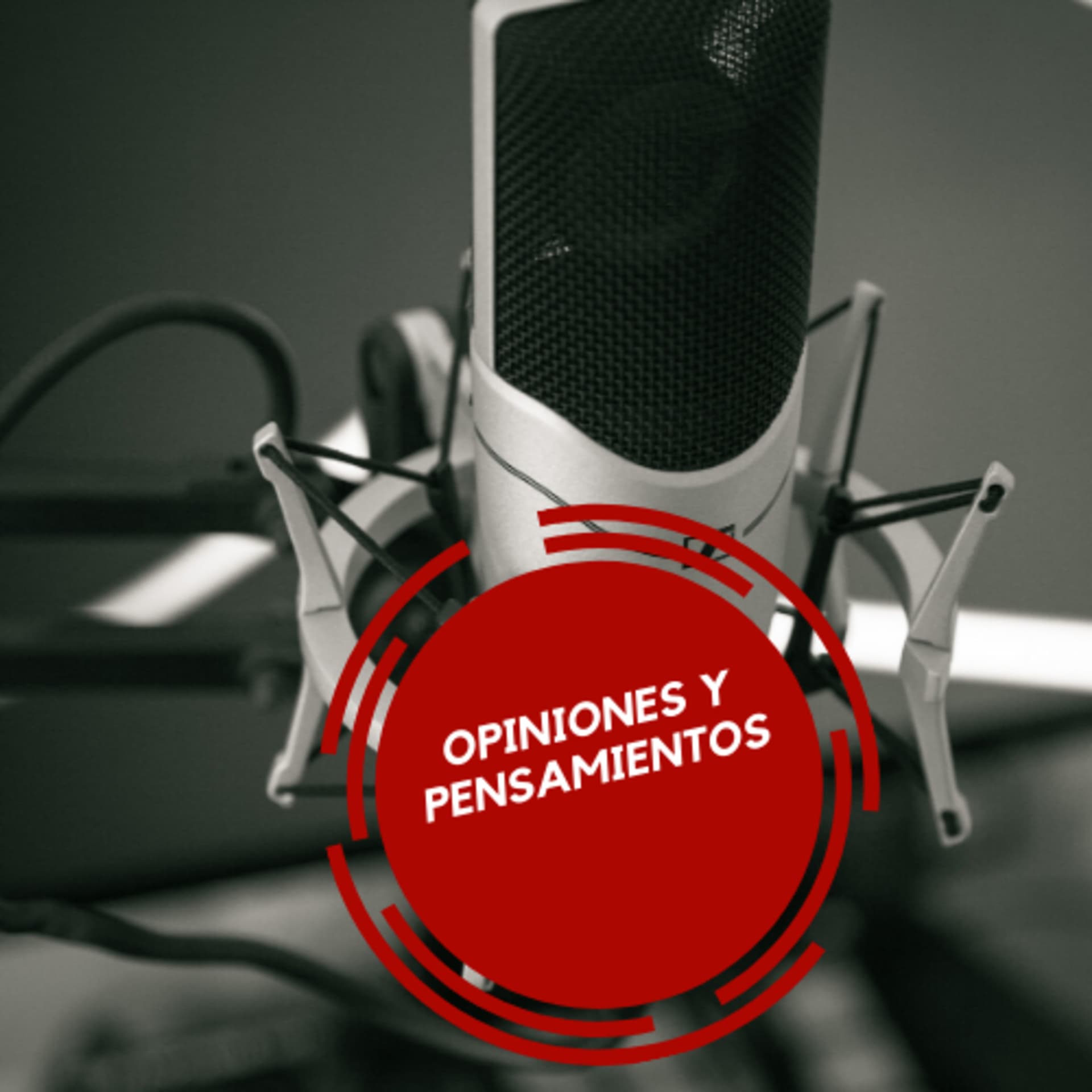 Opiniones y Pensamientos - Podcasts