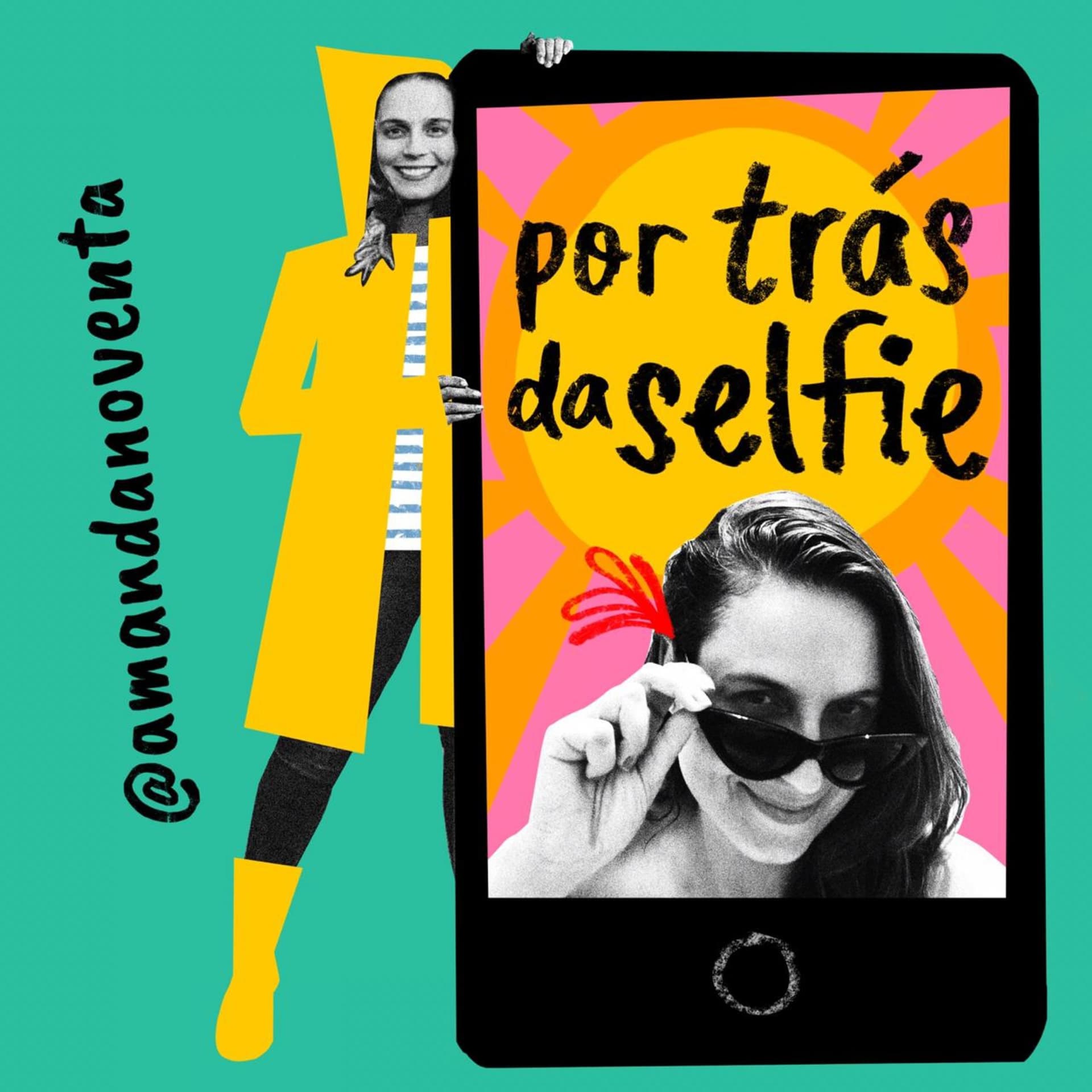 Por trás da selfie - Podcasts