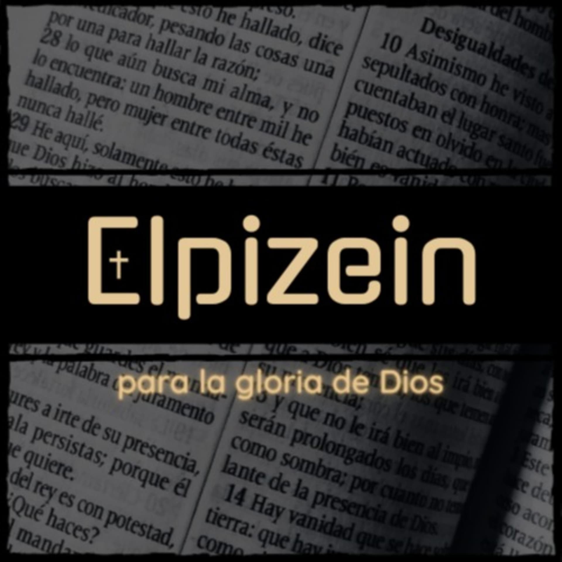 ELPIZEIN (Para la Gloria de Dios) - Podcasts