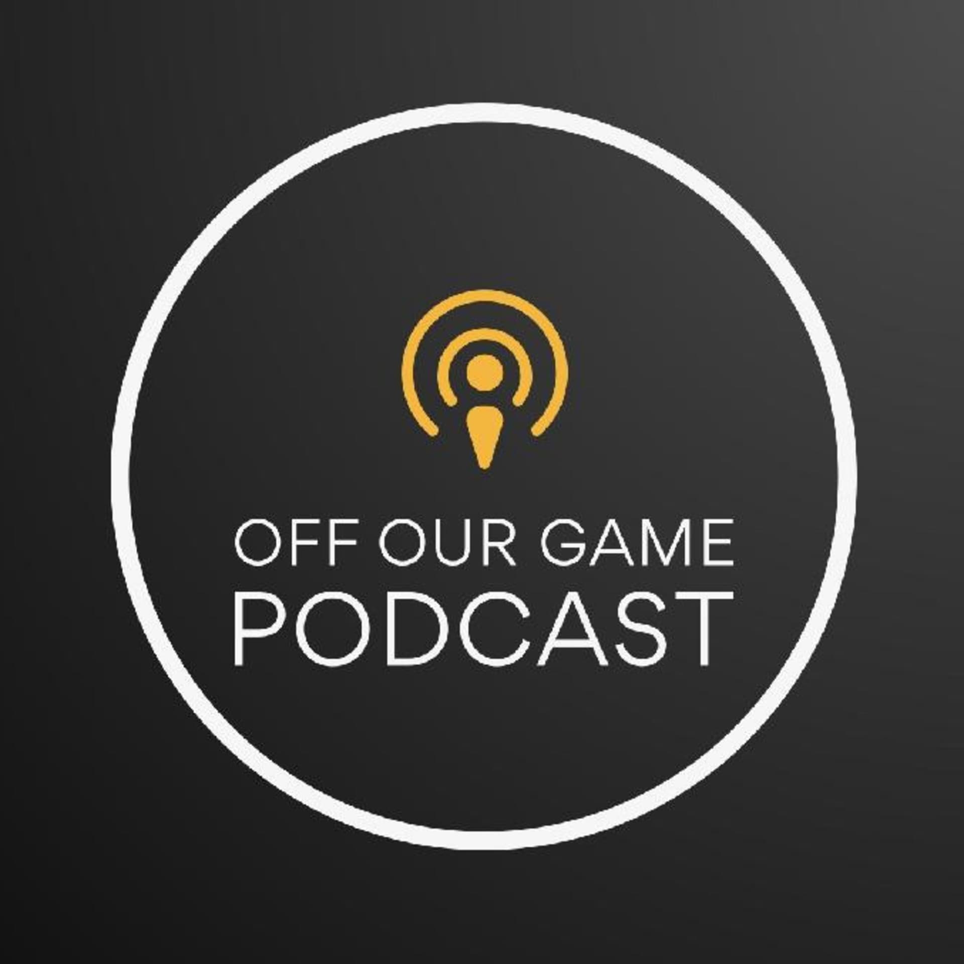 Off Our Game - Podcasts