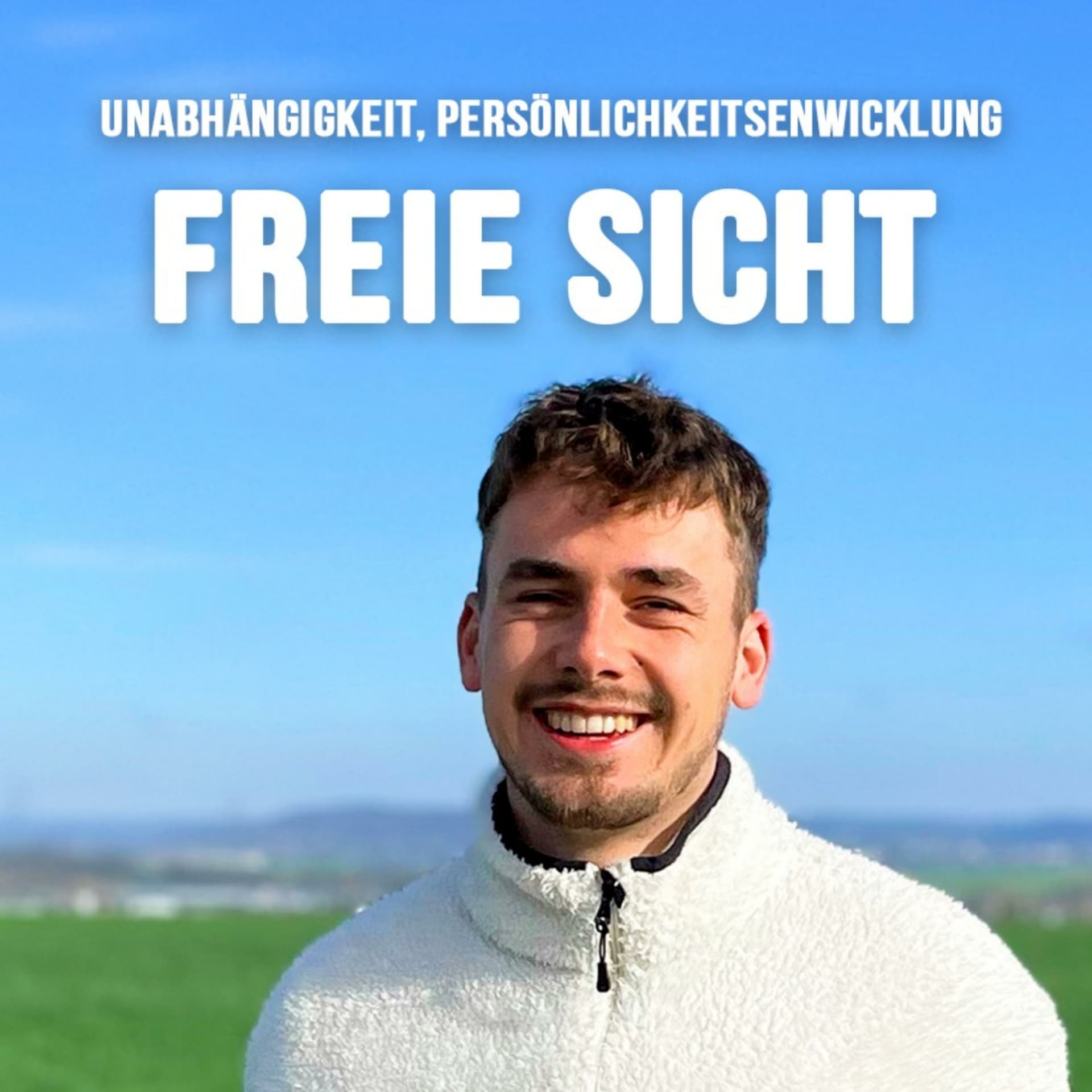 Freie Sicht - Unabhängig und zufrieden Leben, Persönlichkeitsentwicklung - Podcasts