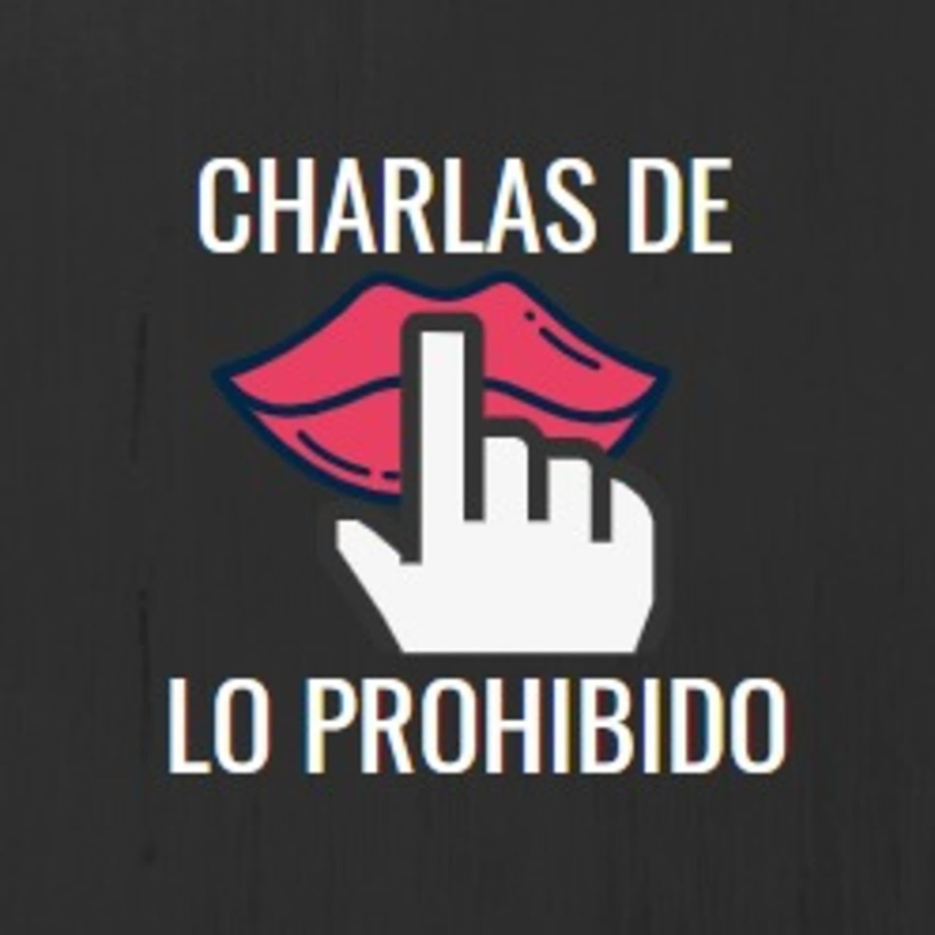 Charlas de lo prohibido - Podcasts