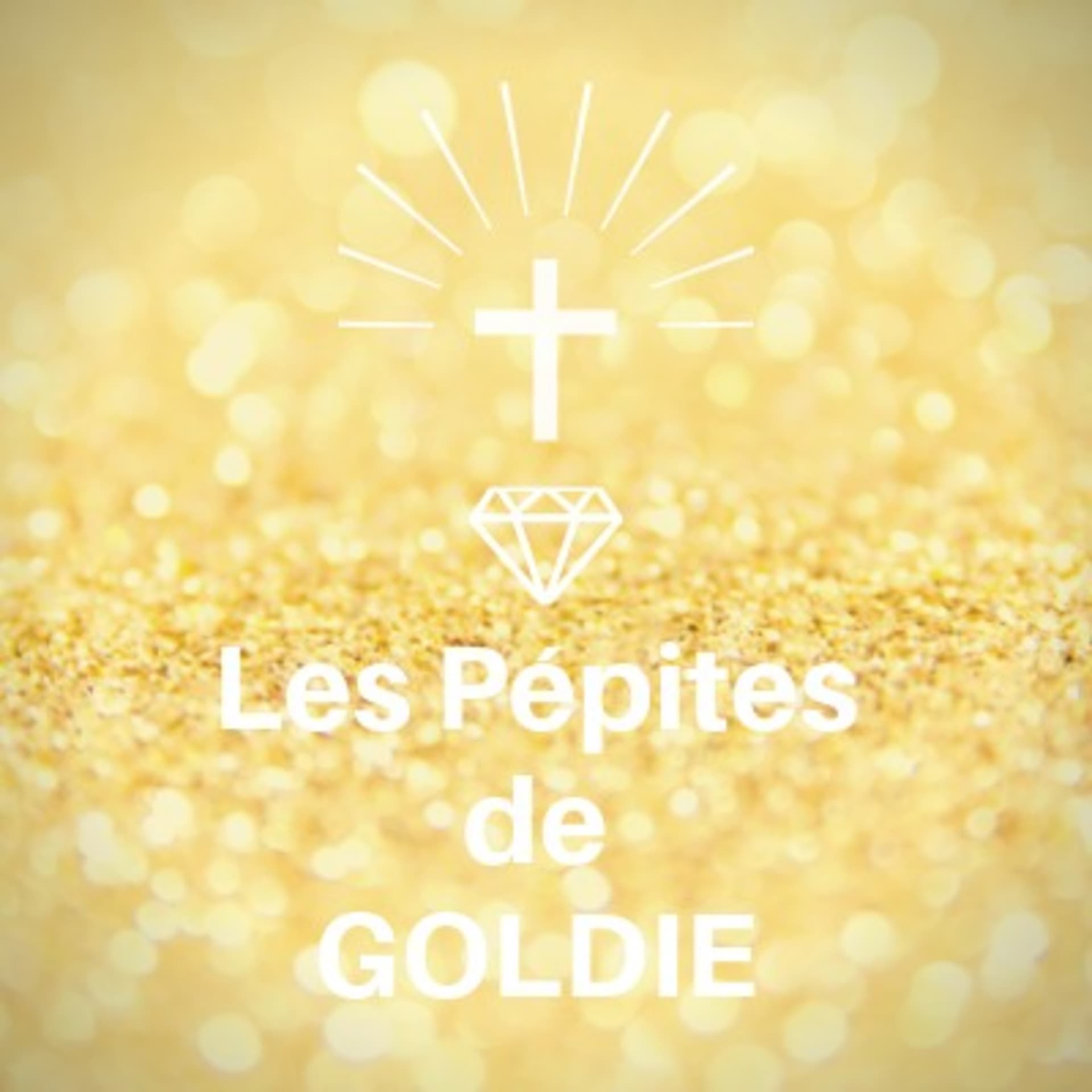 Les Pépites De GOLDIE - Podcasts