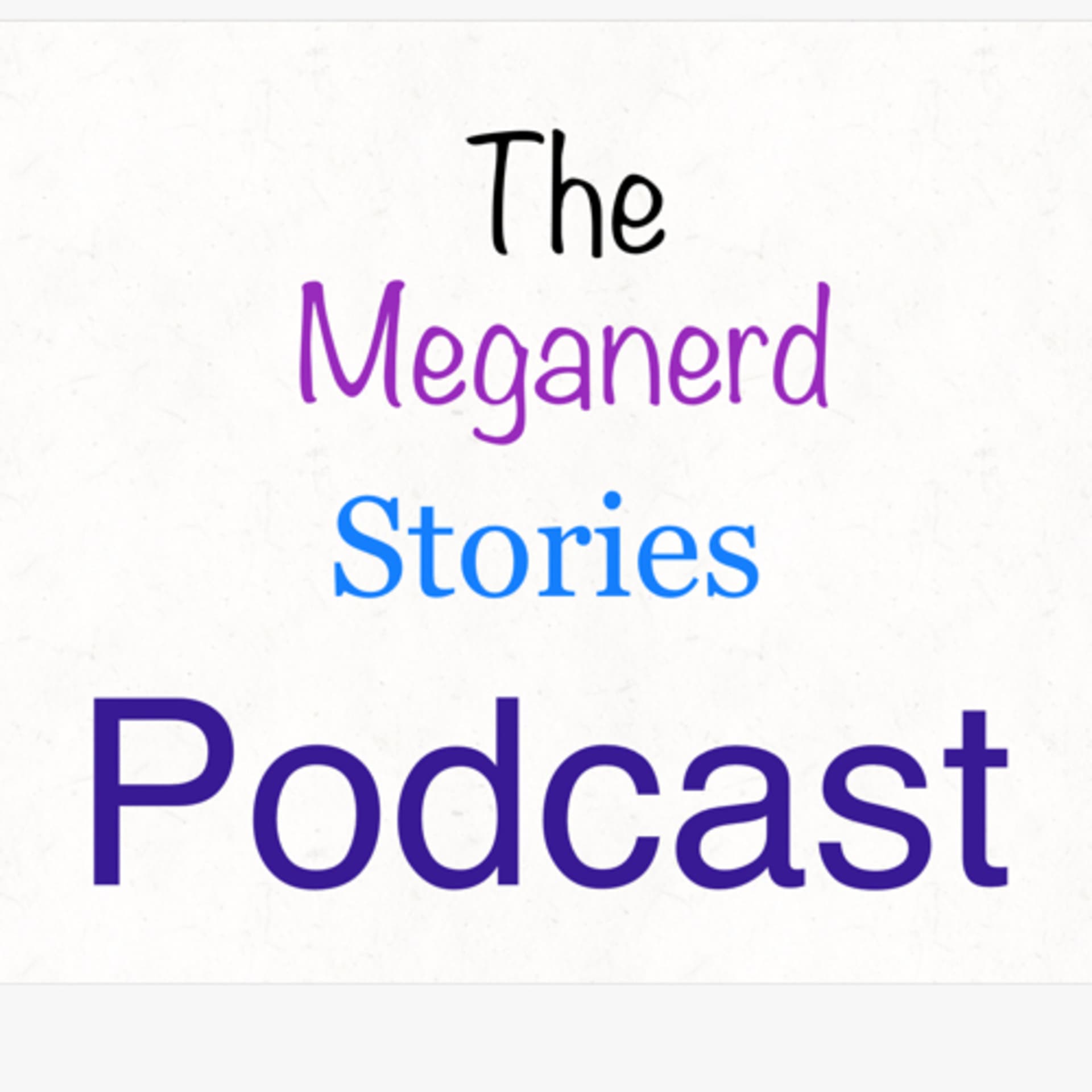 The Meganerd story podcast - Podcasts