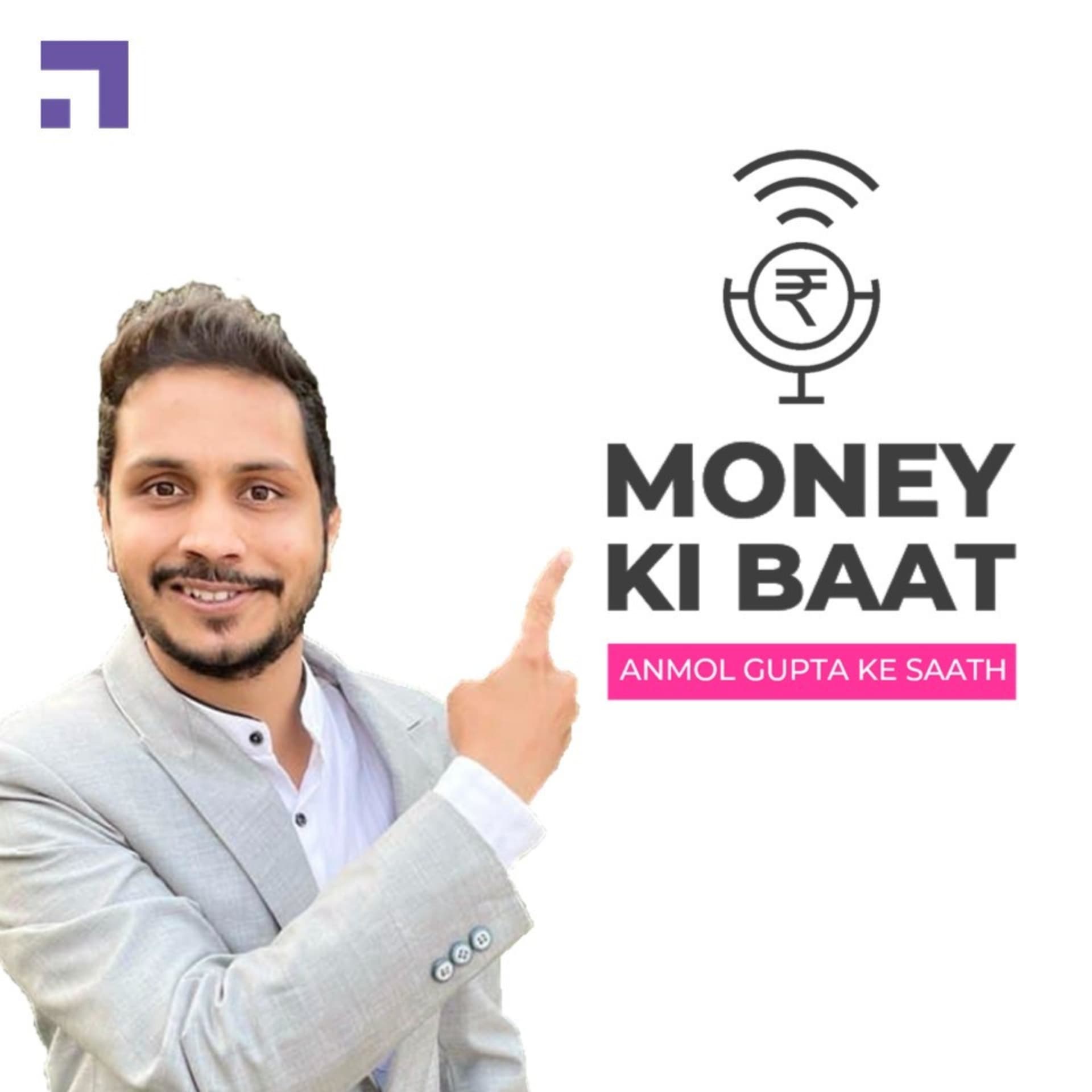 Money Ki Baat, Anmol Gupta Ke Saath - Podcasts